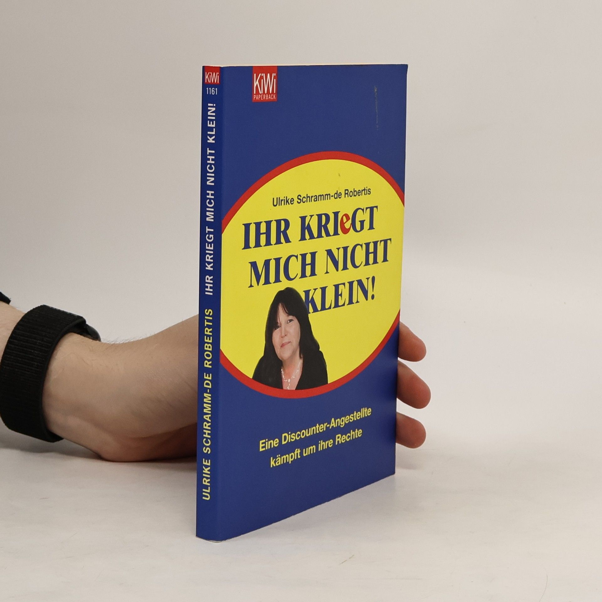 Ulrike Schramm-de Robertis Ihr kriegt mich nicht klein!