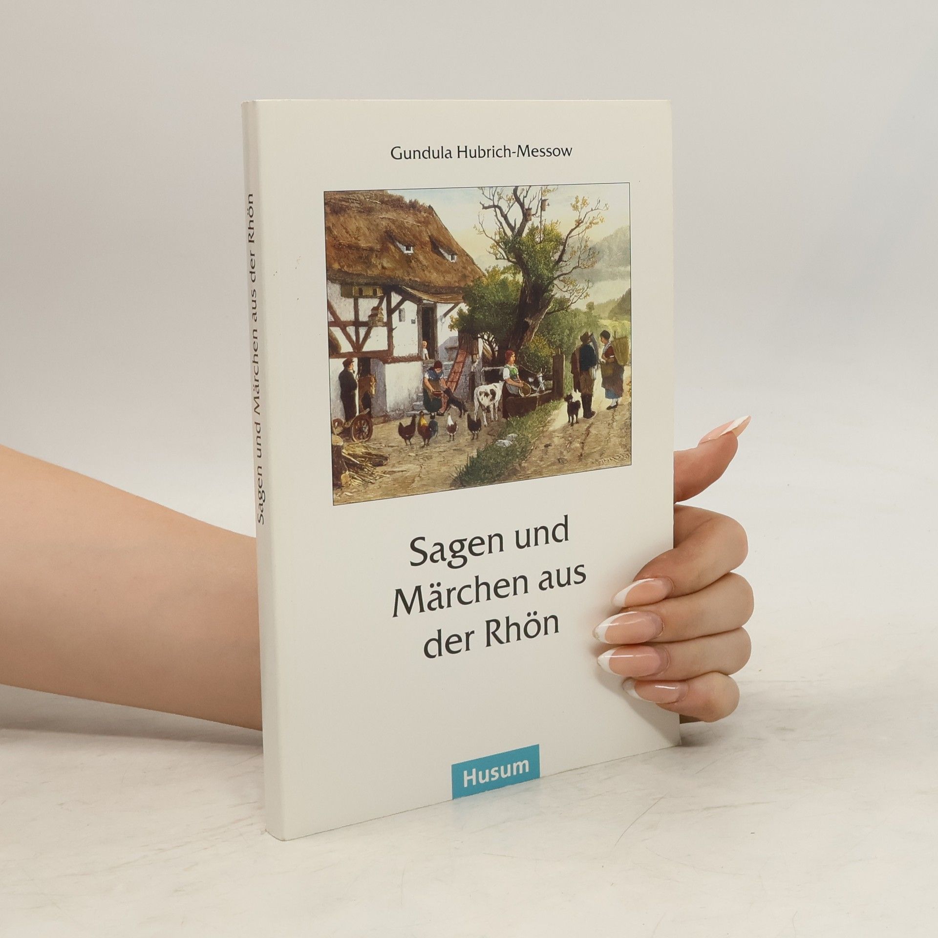 Gundula Hubrich Messow Sagen und Märchen aus der Rhön