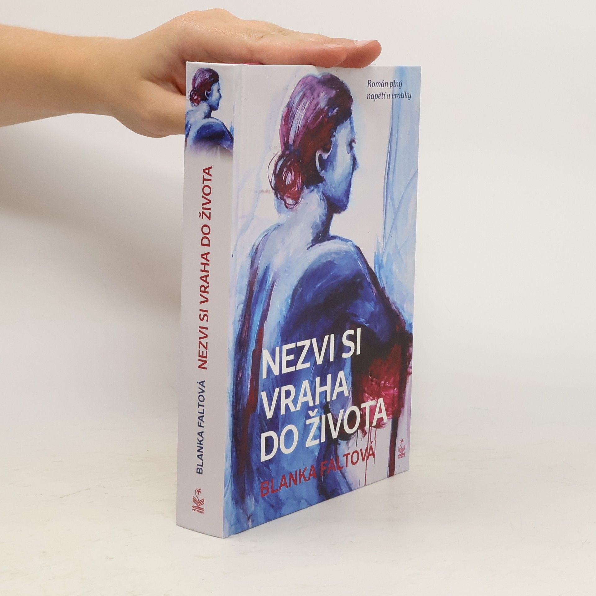 Blanka Faltová Nezvi si vraha do života