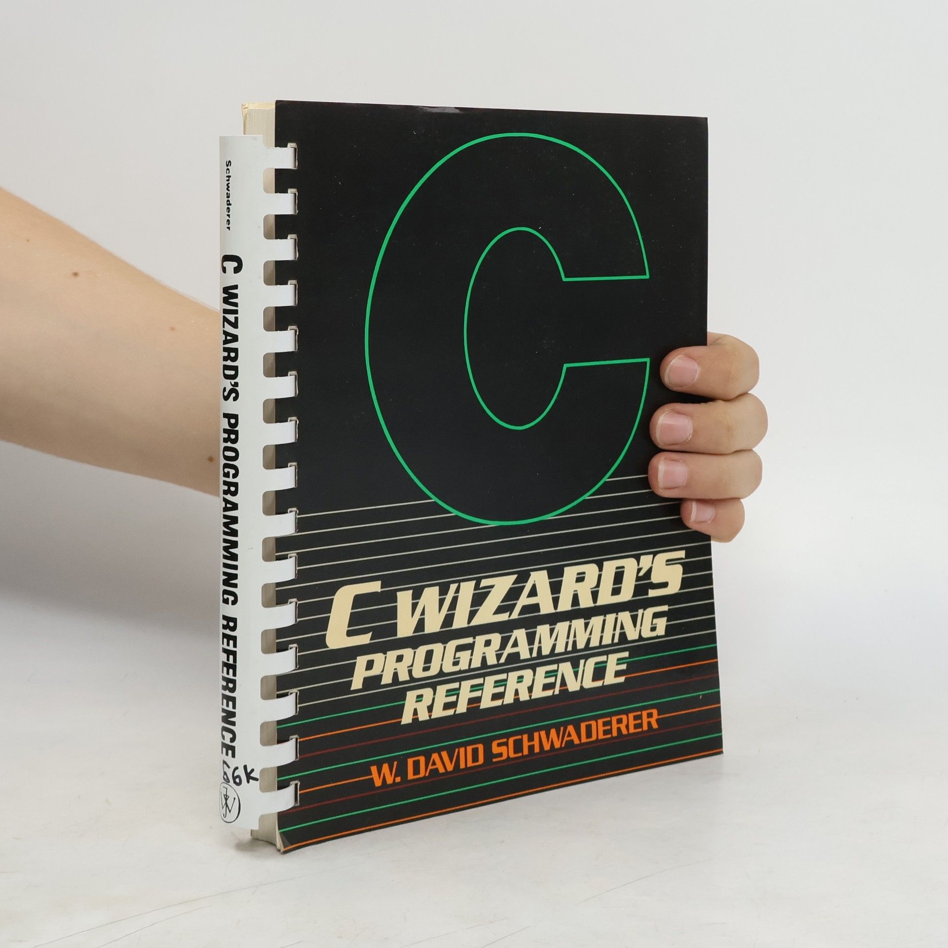 W. David Schwaderer C Wizard's Programming Reference