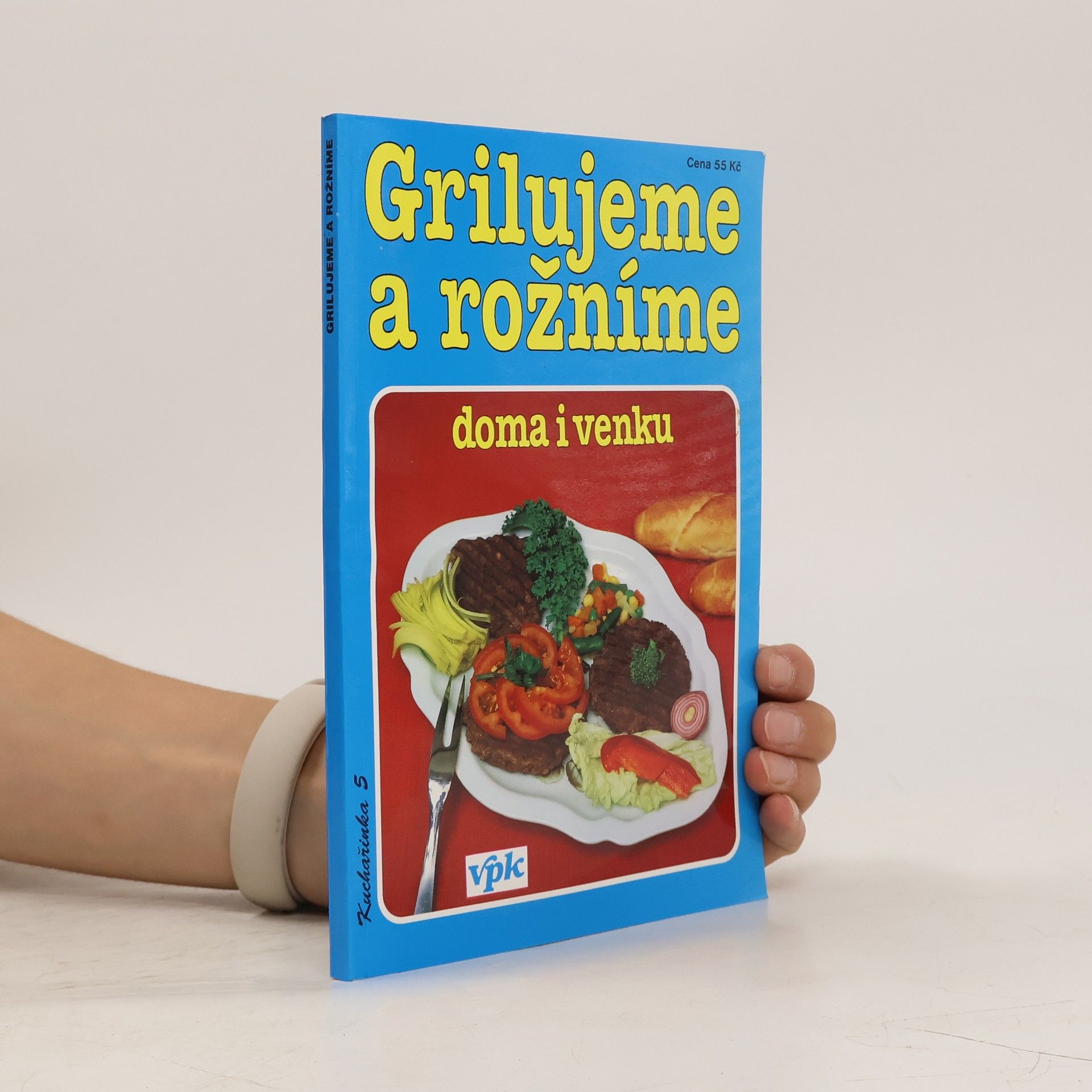 Libuše Vlachová Grilujeme a rožníme : [doma i venku]