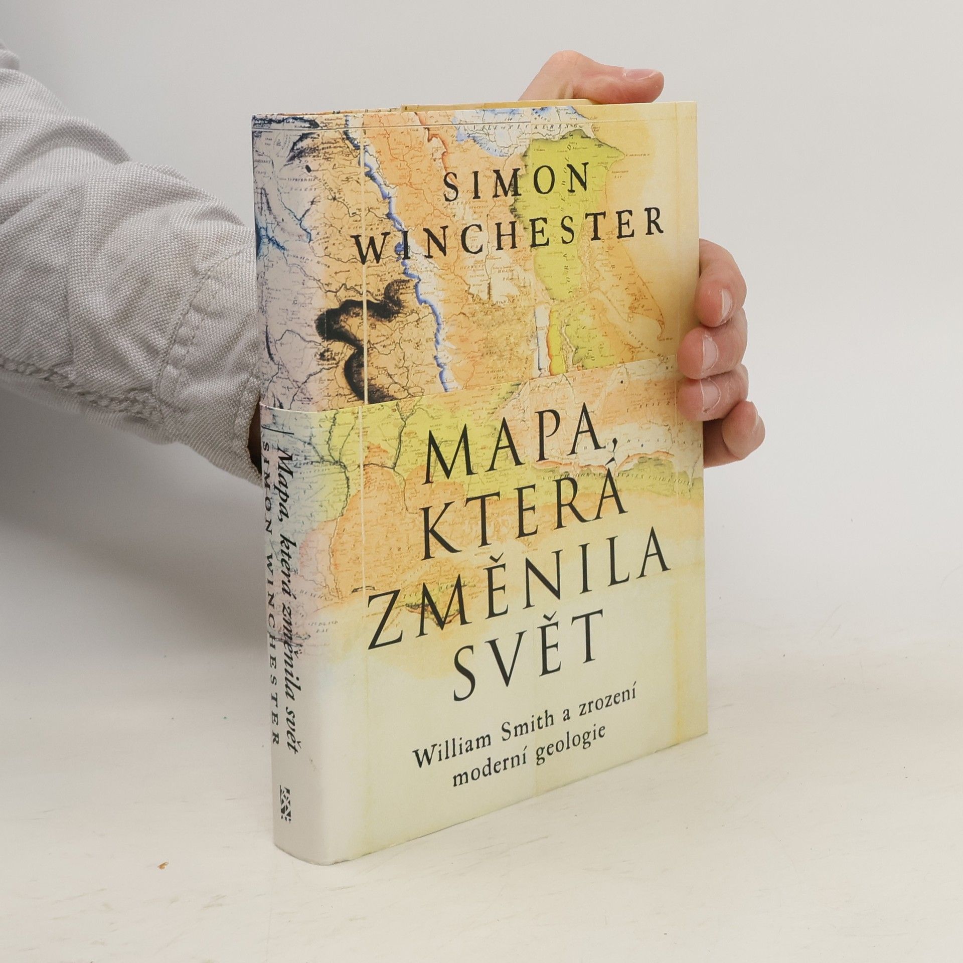 Simon Winchester Mapa, která změnila svět : William Smith a zrození moderní geologie