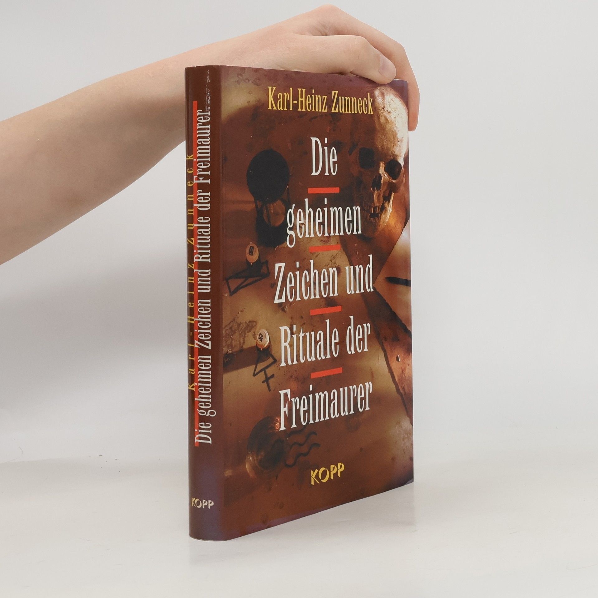 Karl-Heinz Zunneck Die geheimen Zeichen und Rituale der Freimaurer