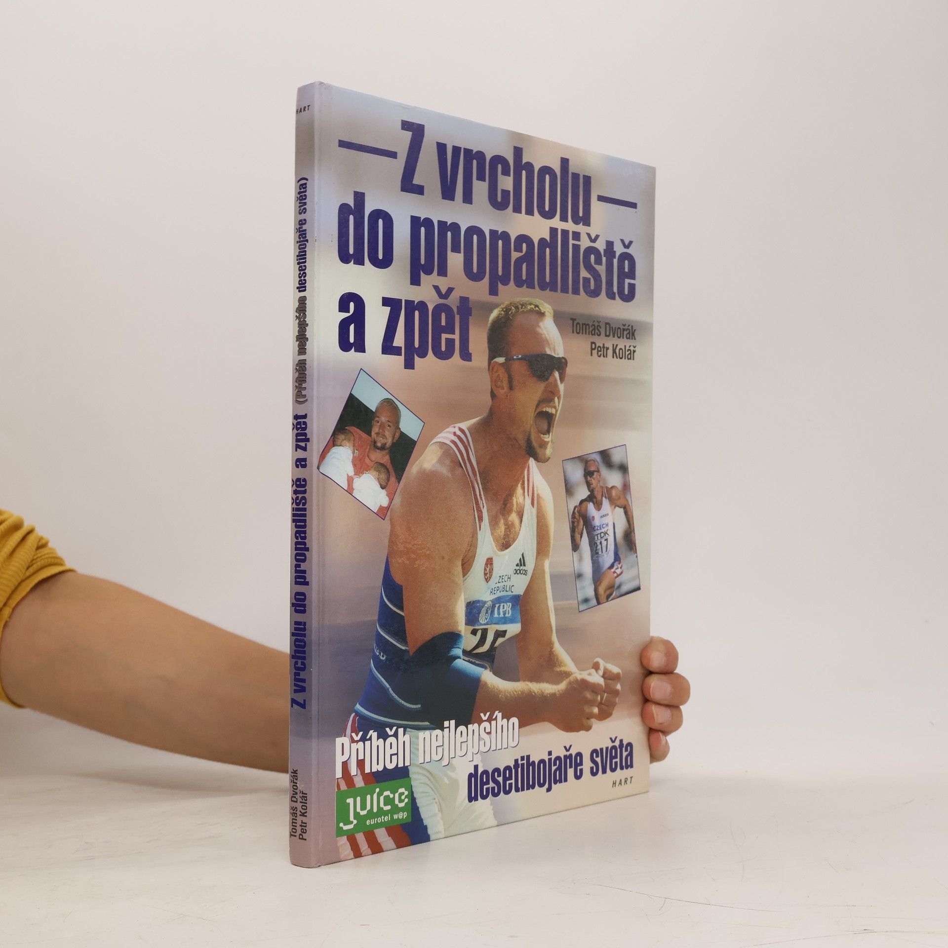 Tomáš Dvořák Z vrcholu do propadliště a zpět. Příběh nejlepšího desetibojaře světa