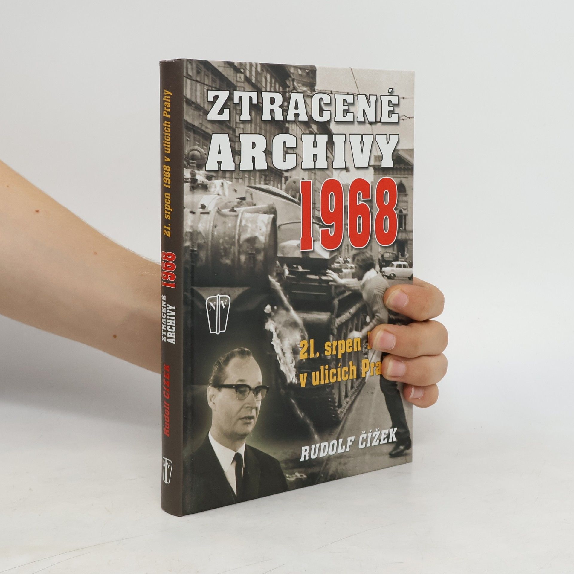 Rudolf Čížek Ztracené archivy 1968 : 21. srpen 1968 v ulicích Prahy