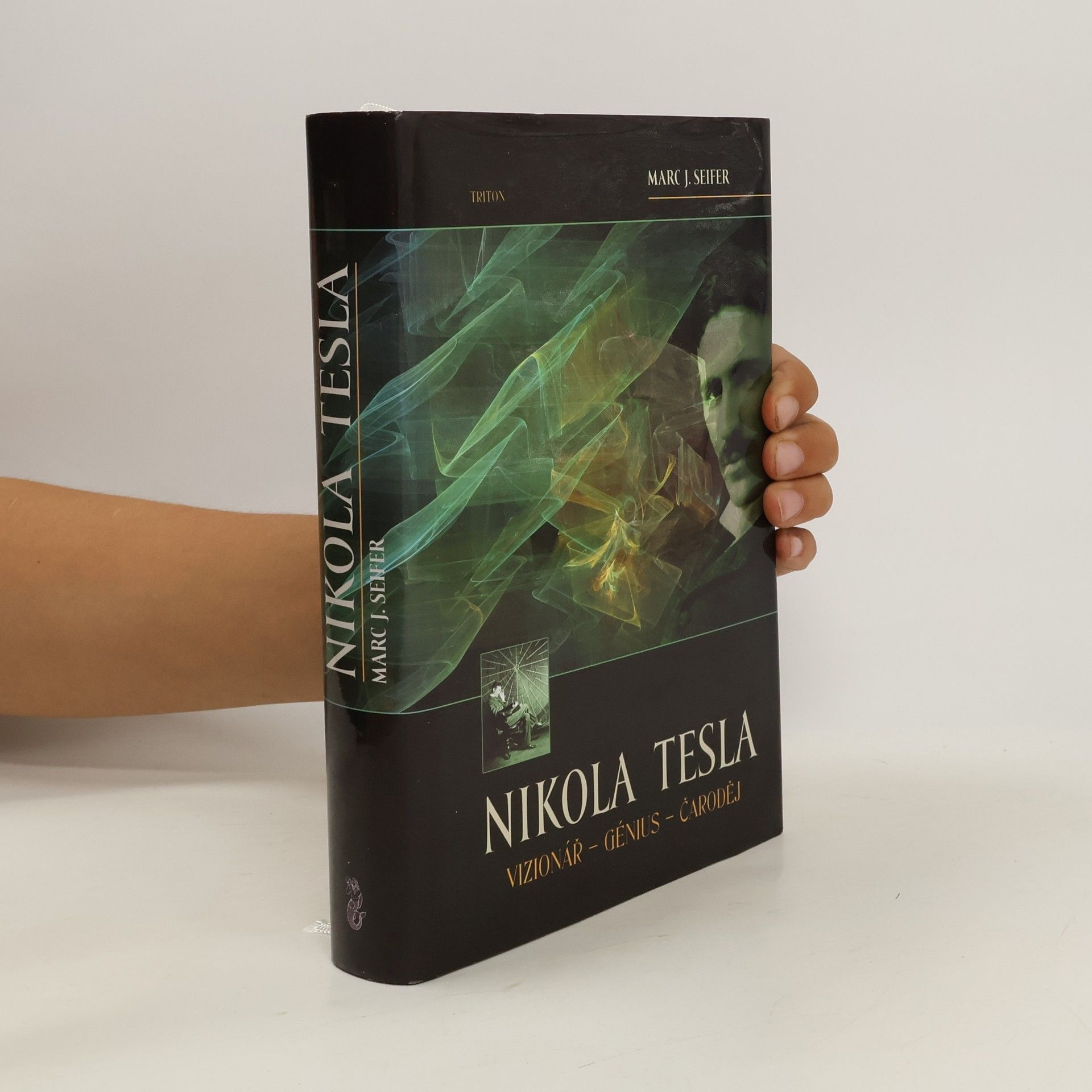 Marc J. Seifer Nikola Tesla. Vizionář - génius - čaroděj