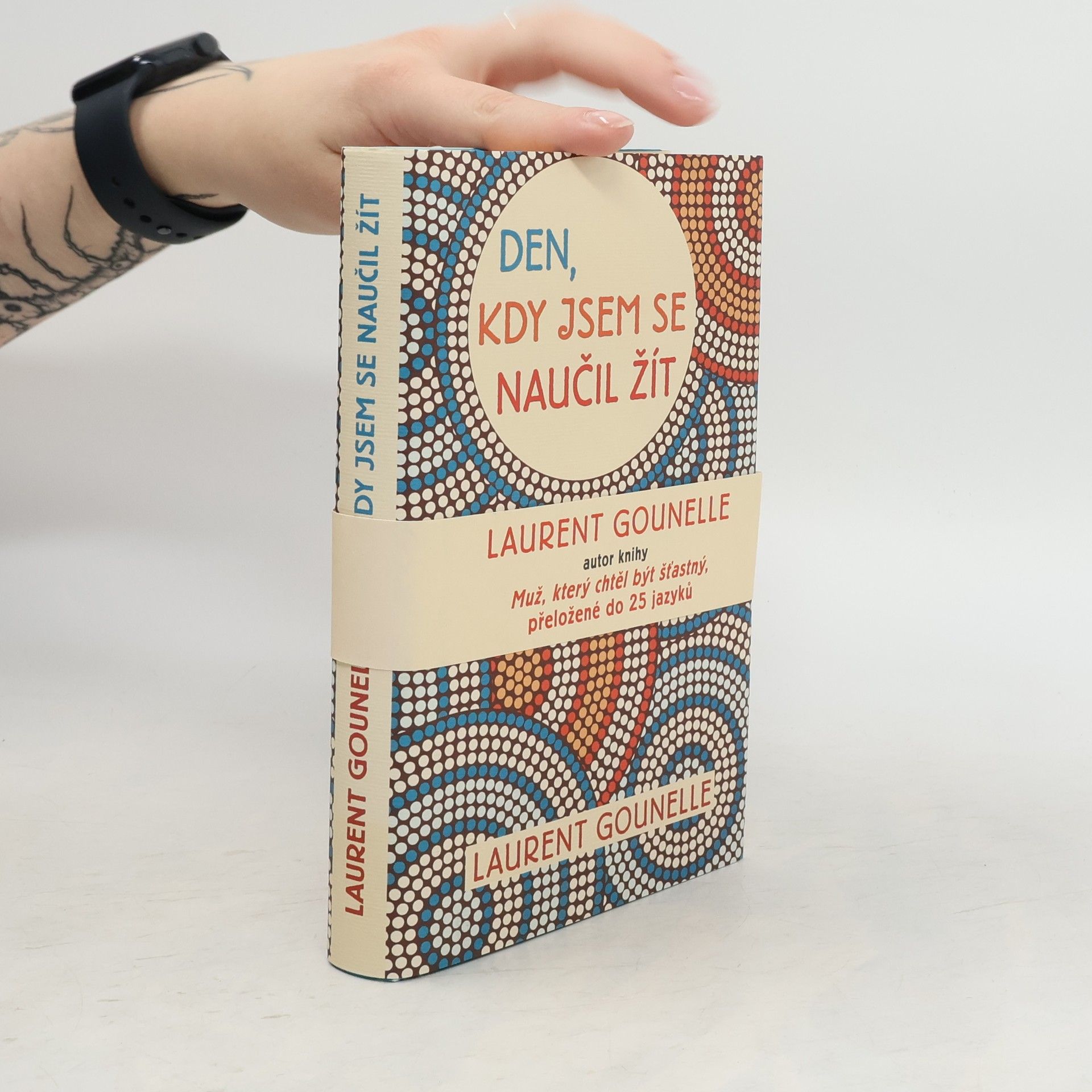 Laurent Gounelle Den, kdy jsem se naučil žít