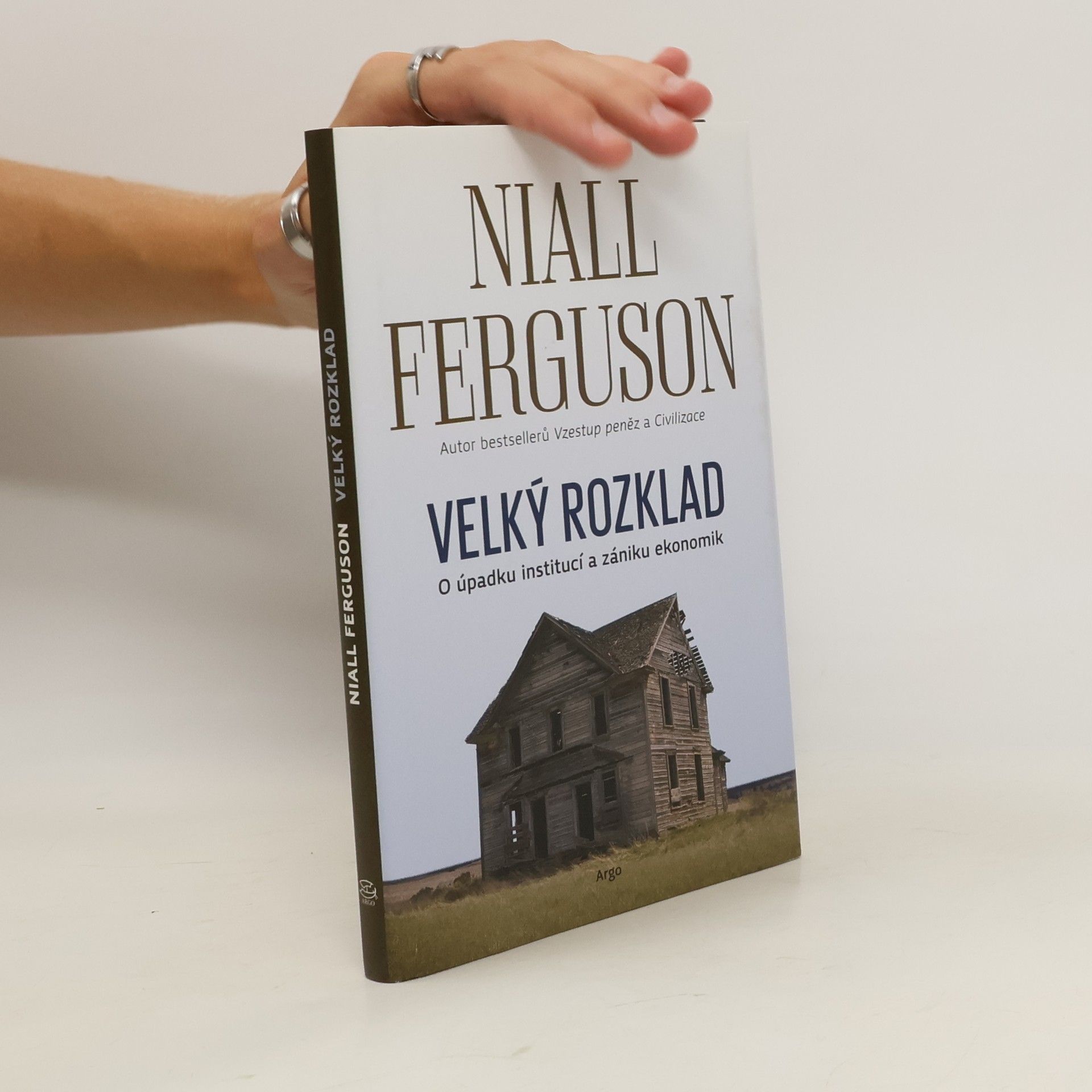 Niall Ferguson Velký rozklad. O úpadku institucí a zániku ekonomik