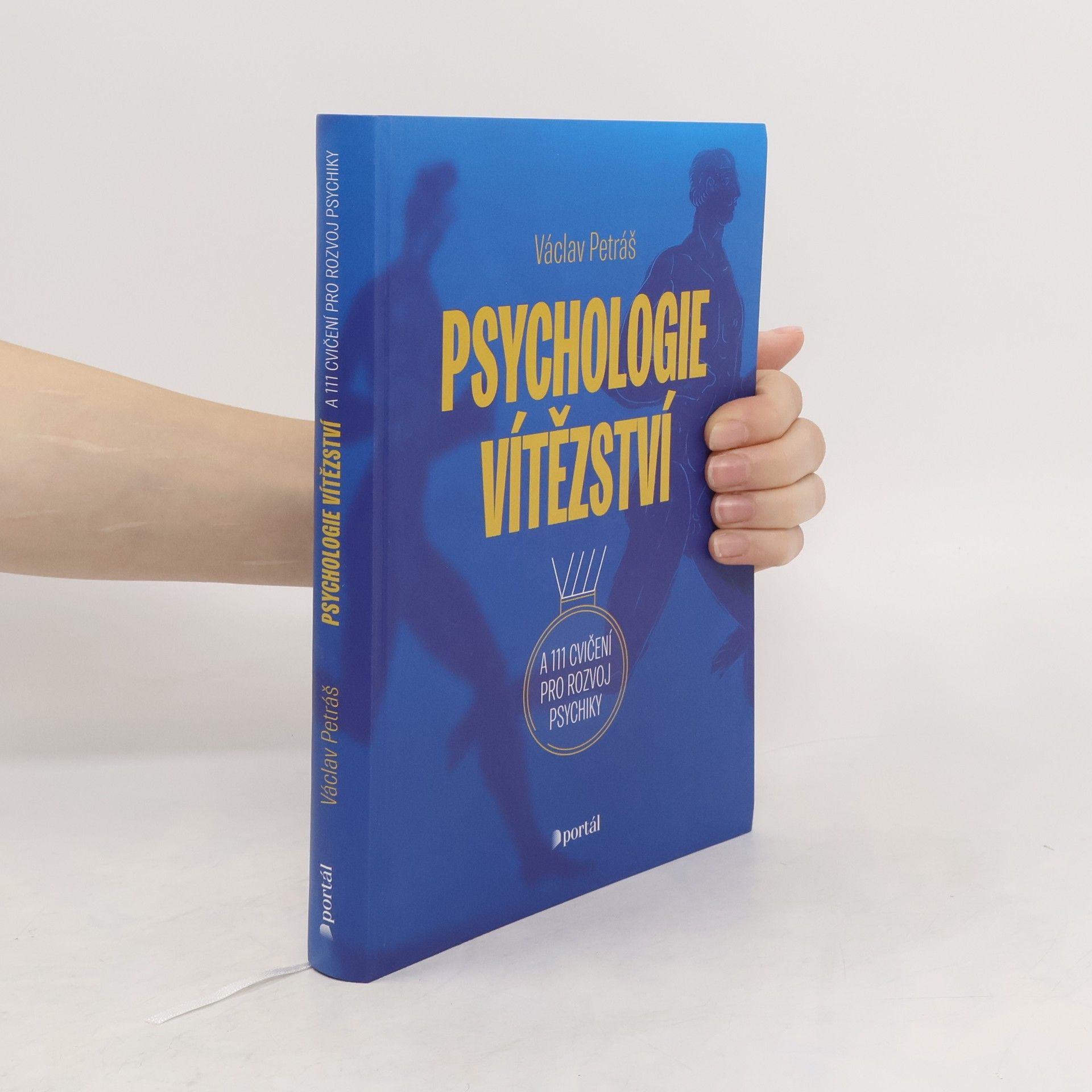 Václav Petráš Psychologie vítězství : a 111 cvičení pro rozvoj psychiky