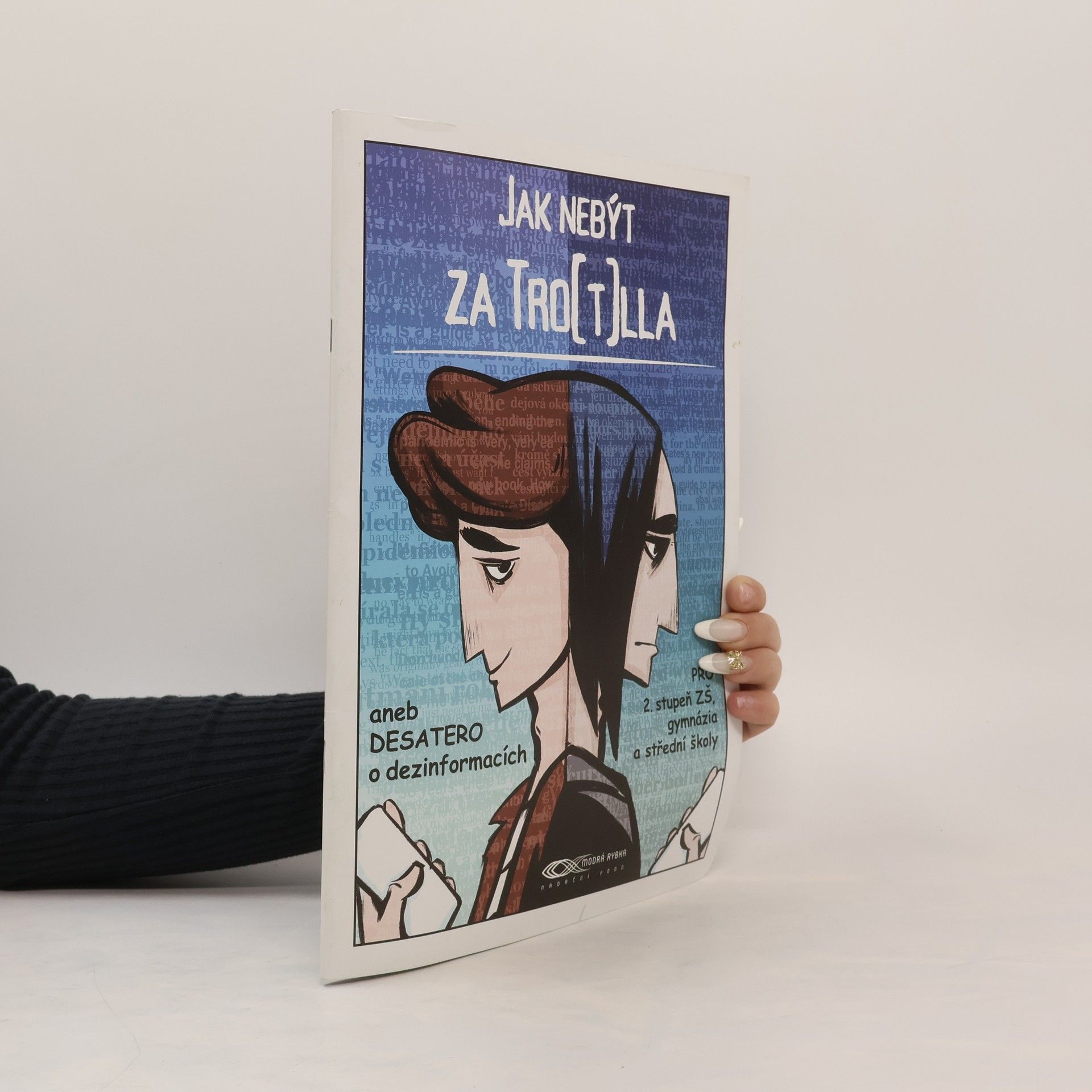 Kolektiv autorů Jak nebýt za tro(t)lla aneb DESATERO o dezinformacích