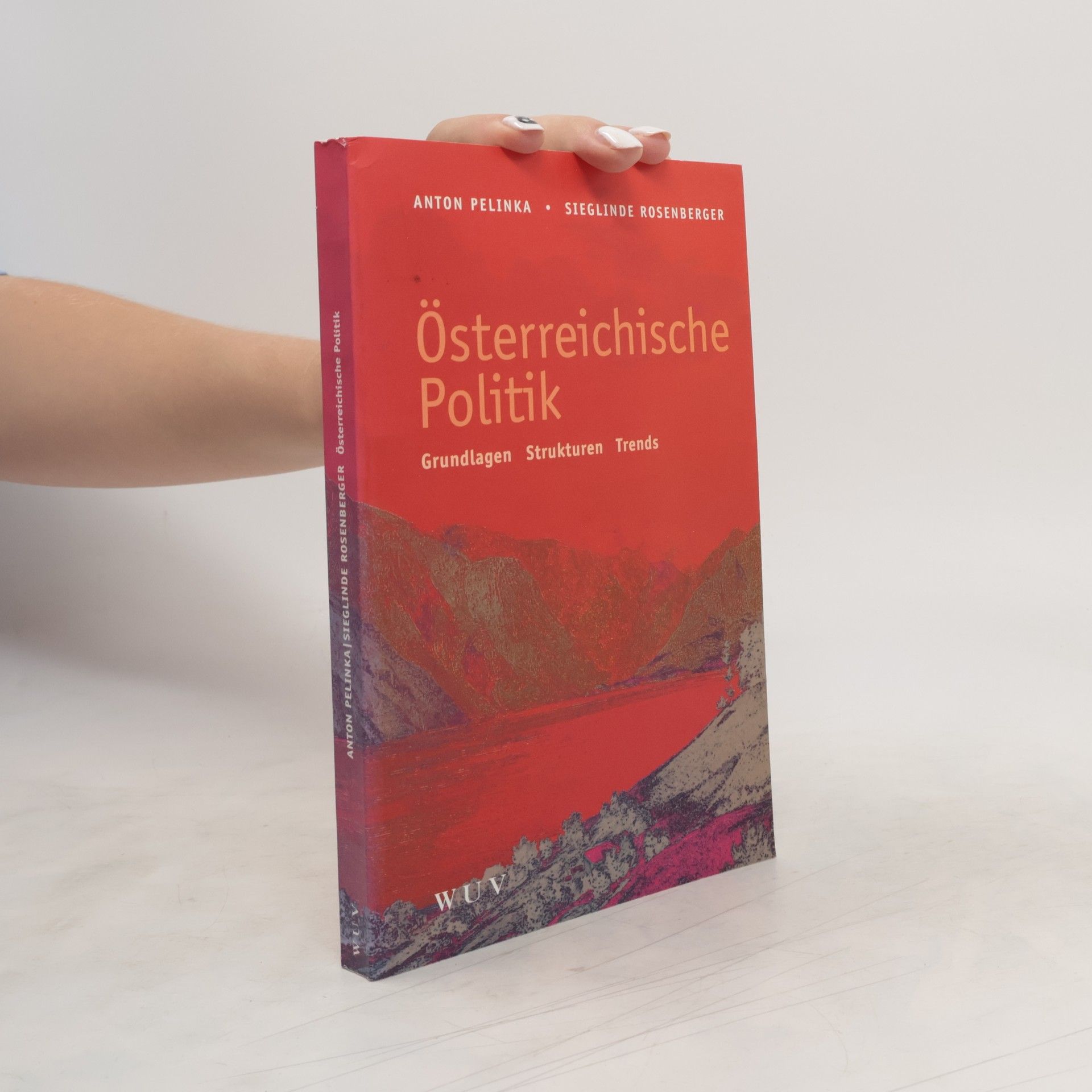 Anton Pelinka Österreichische Politik : Grundlagen : Strukturen : Trends