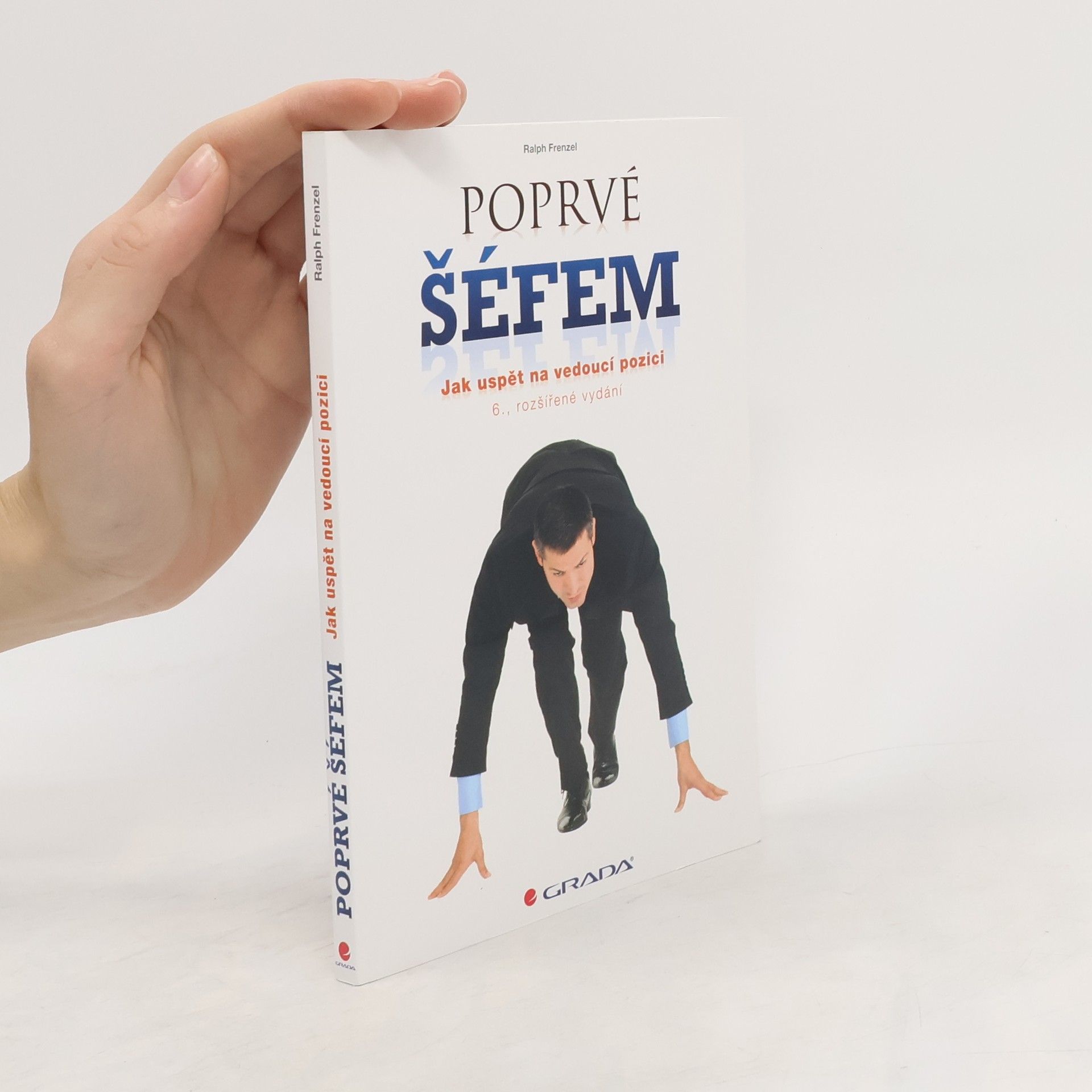 Ralph Frenzel Poprvé šéfem. Jak uspět na vedoucí pozici