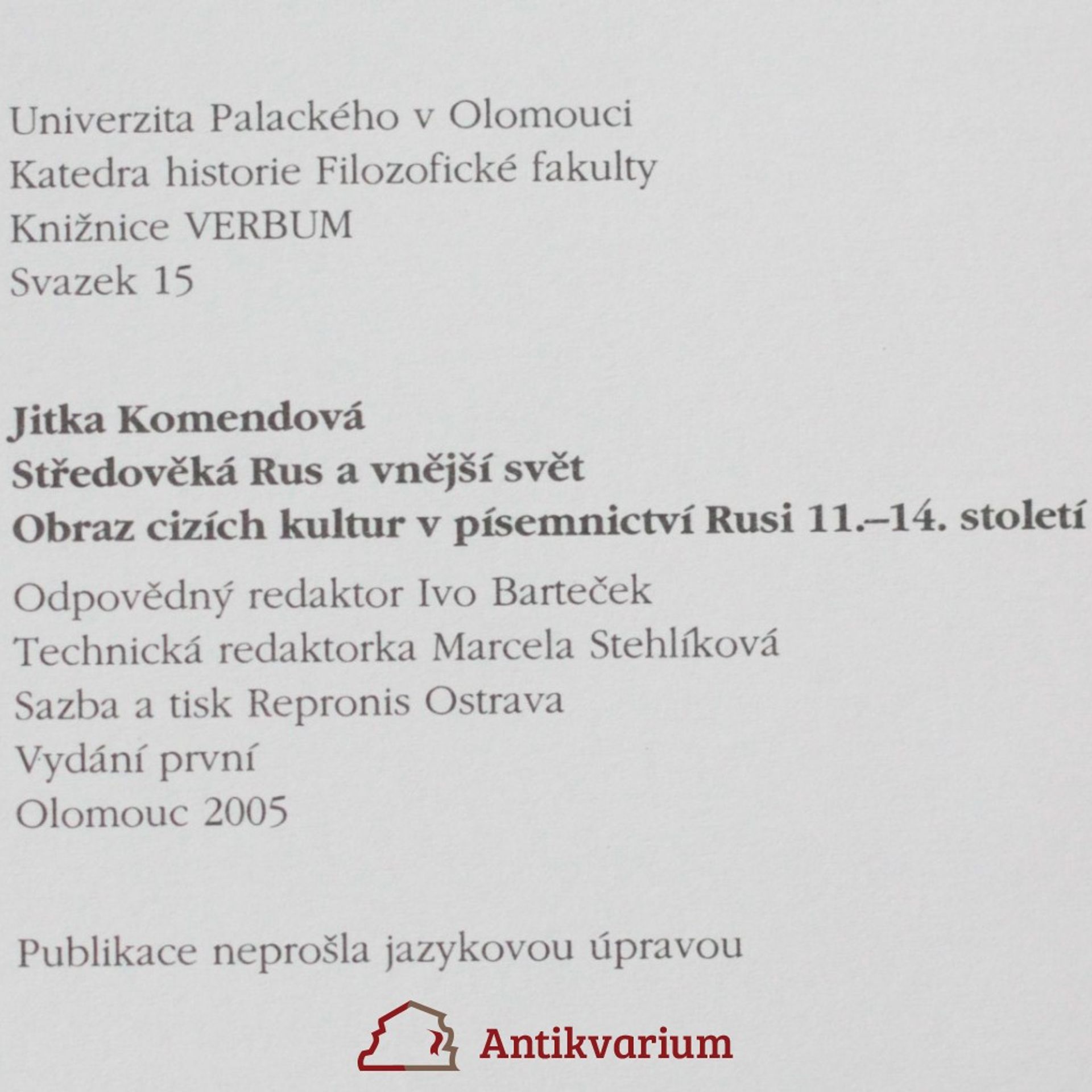 Jitka Komendová Středověká Rus a vnější svět : obraz cizích kultur v písemnictví Rusi 11.-14. století