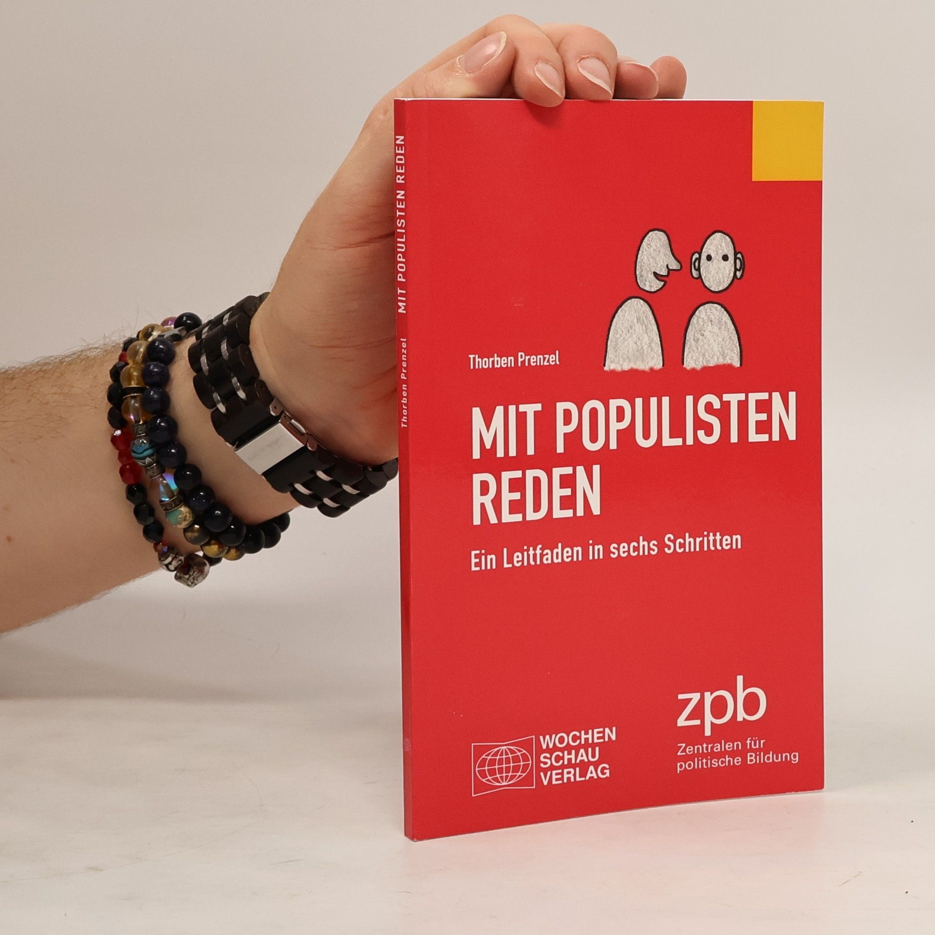 Thorben Prenzel Mit Populisten reden. Ein Leitfaden in sechs Schritten