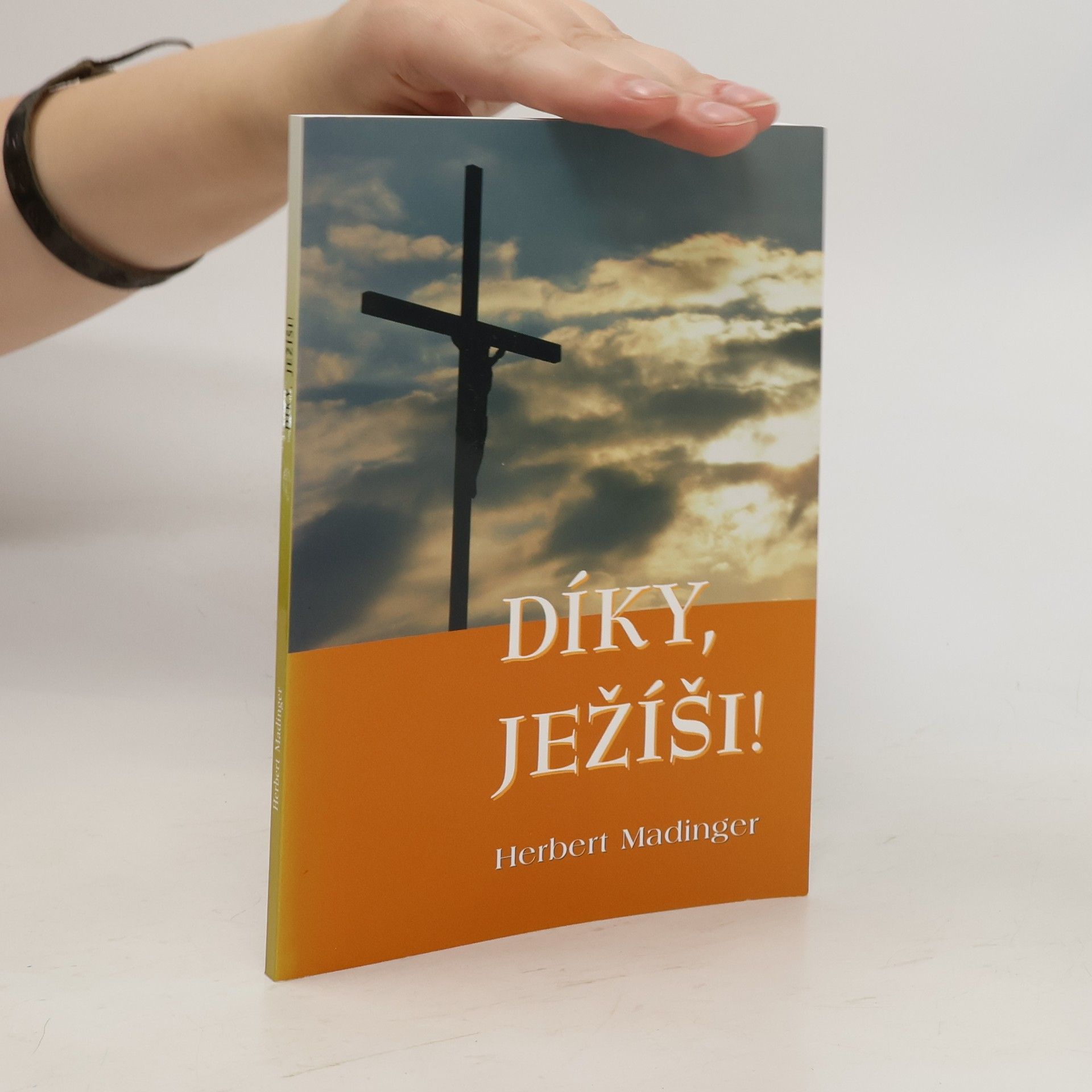 Dr. Herbert Madinger Díky, Ježíši!