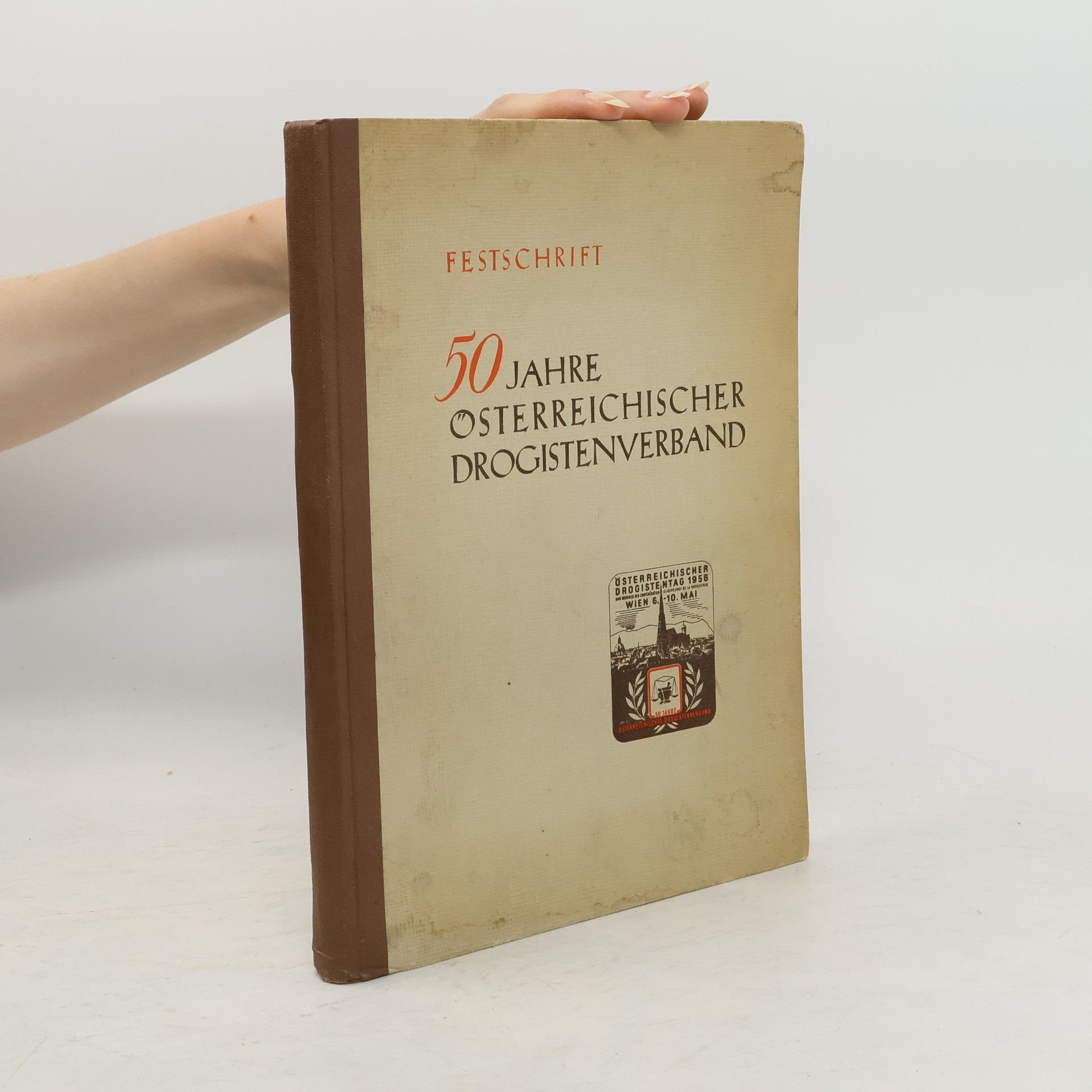 Collectif d'auteurs 50 Jahre Oesterreichischer Drogistenverband, 1906-1956