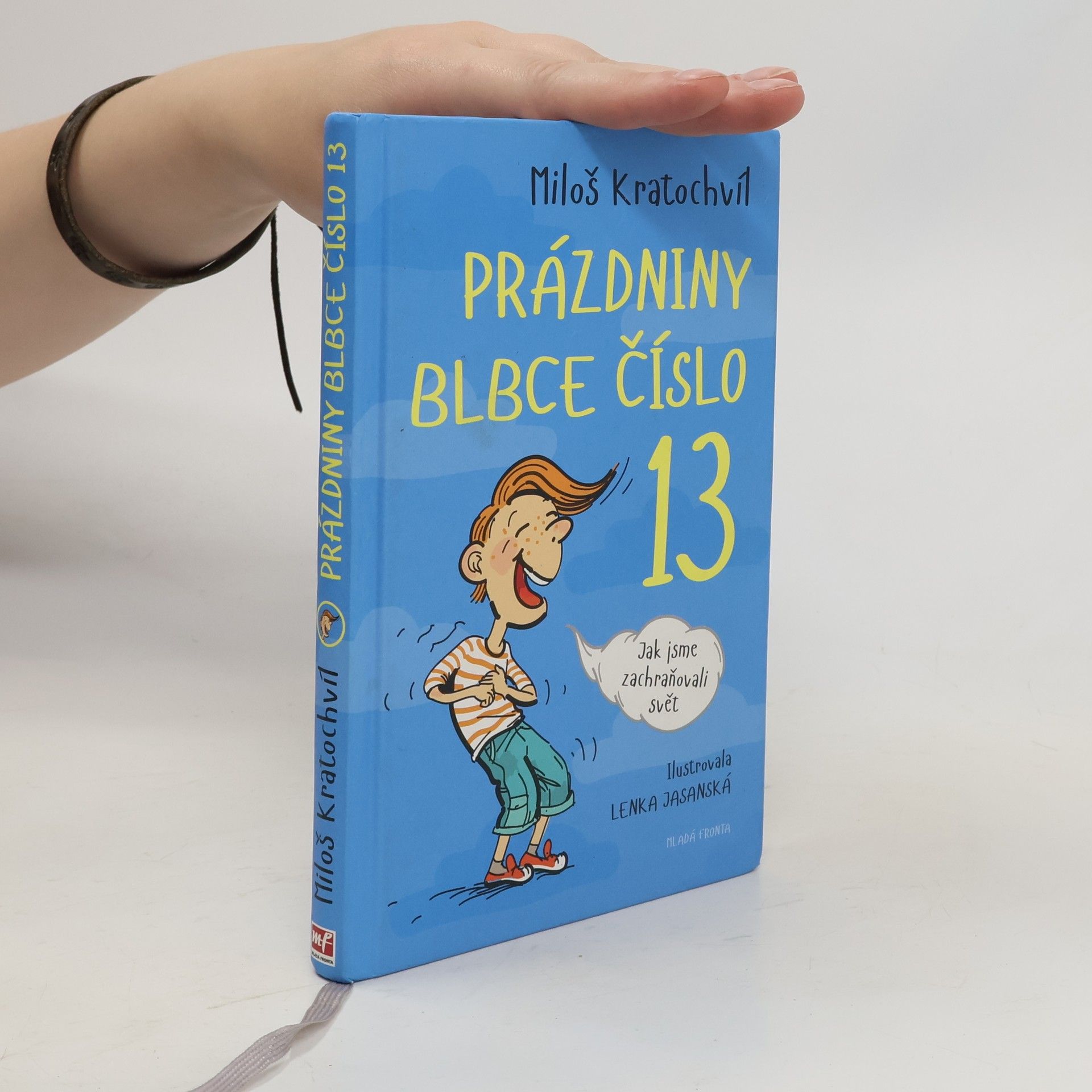Miloš V. Kratochvíl Prázdniny blbce číslo 13. Jak jsme zachraňovali svět
