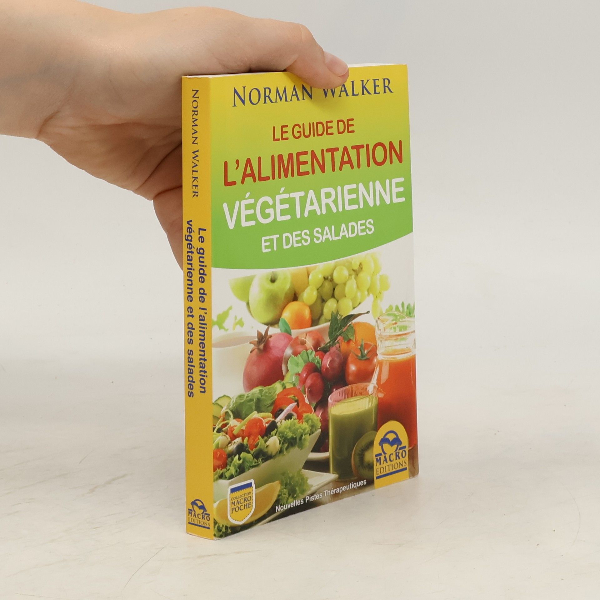 Norman W. Walker Le guide de l'alimentation végétarienne et des salades
