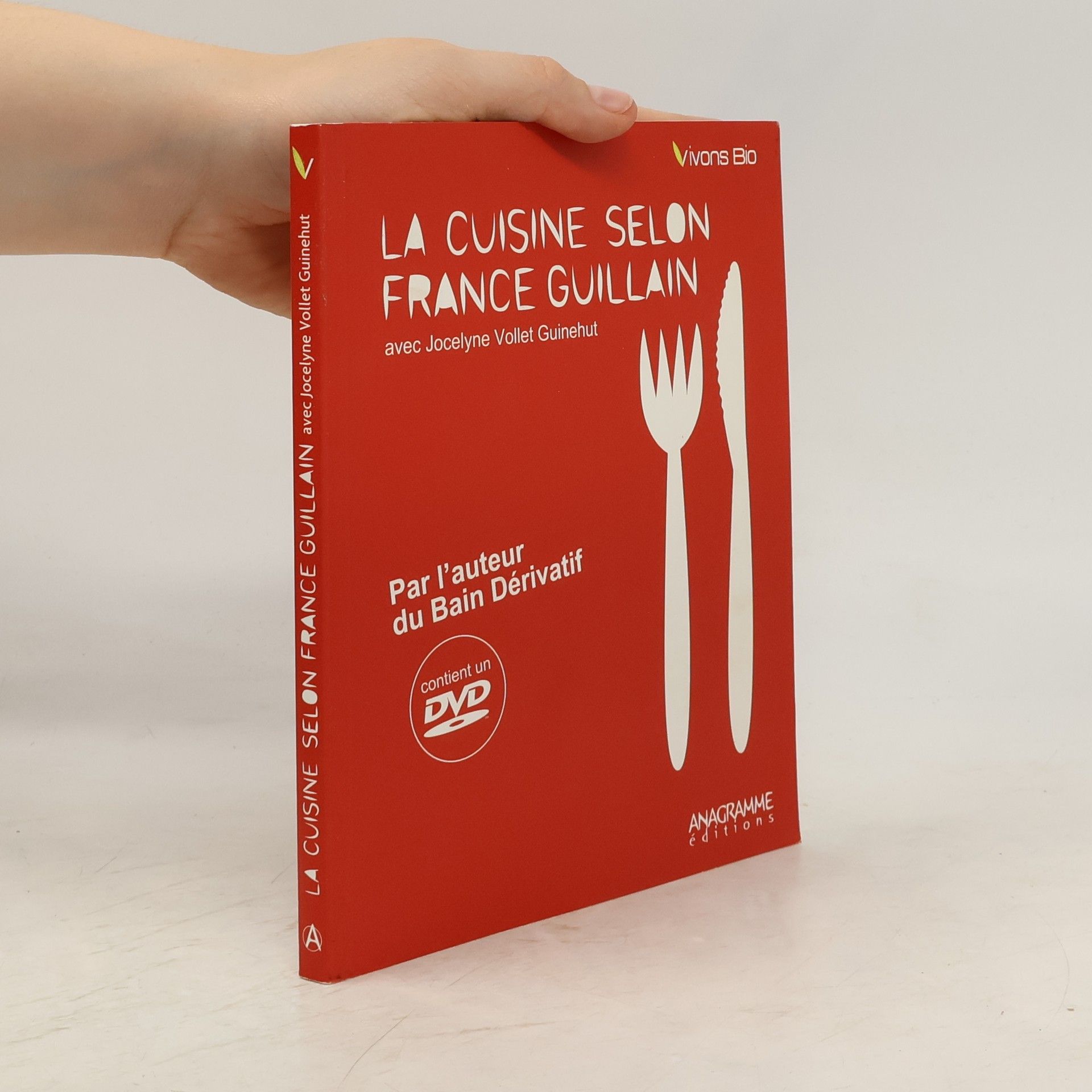 France Guillain La cuisine selon France Guillain