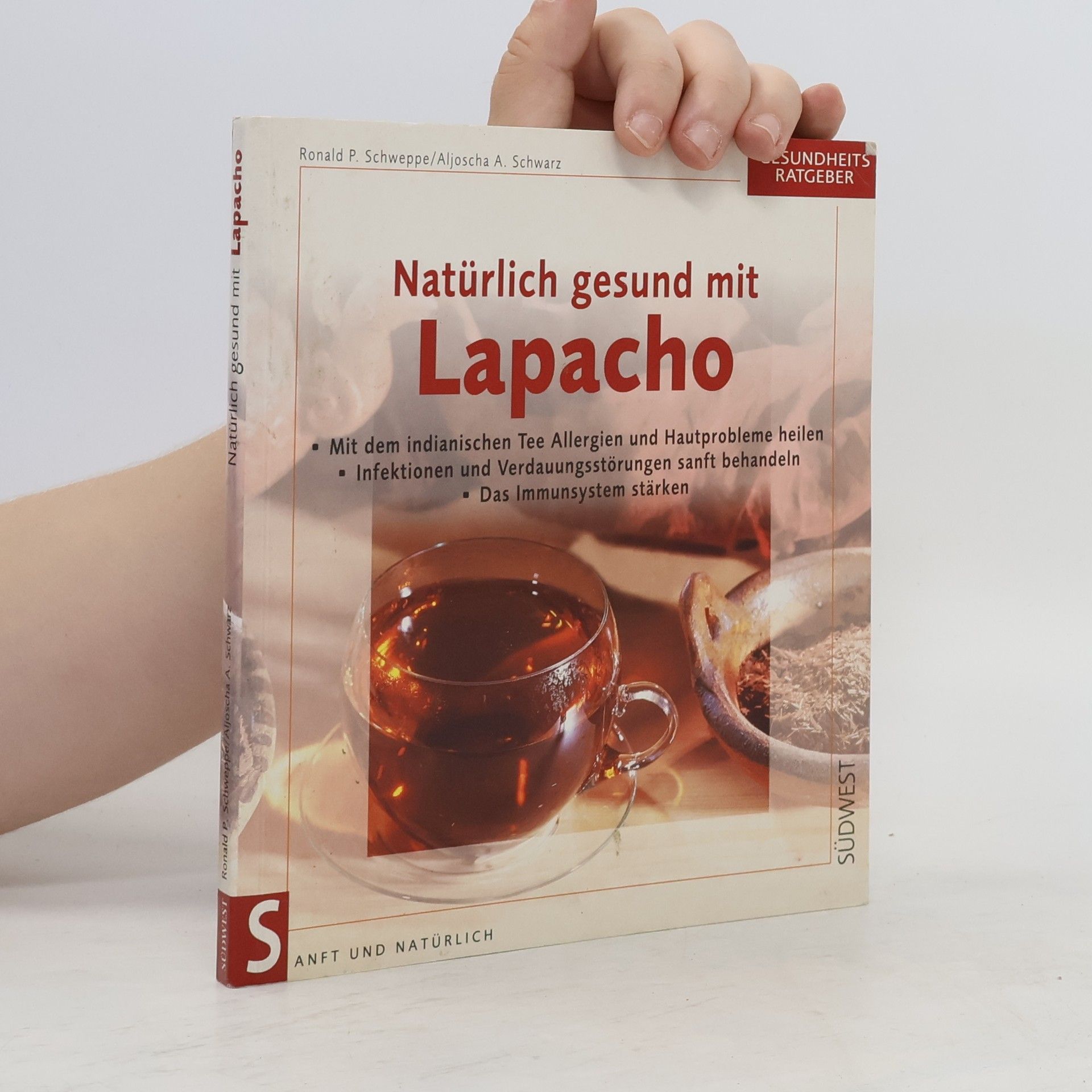 Ronald Schweppe Natürlich gesund mit Lapacho