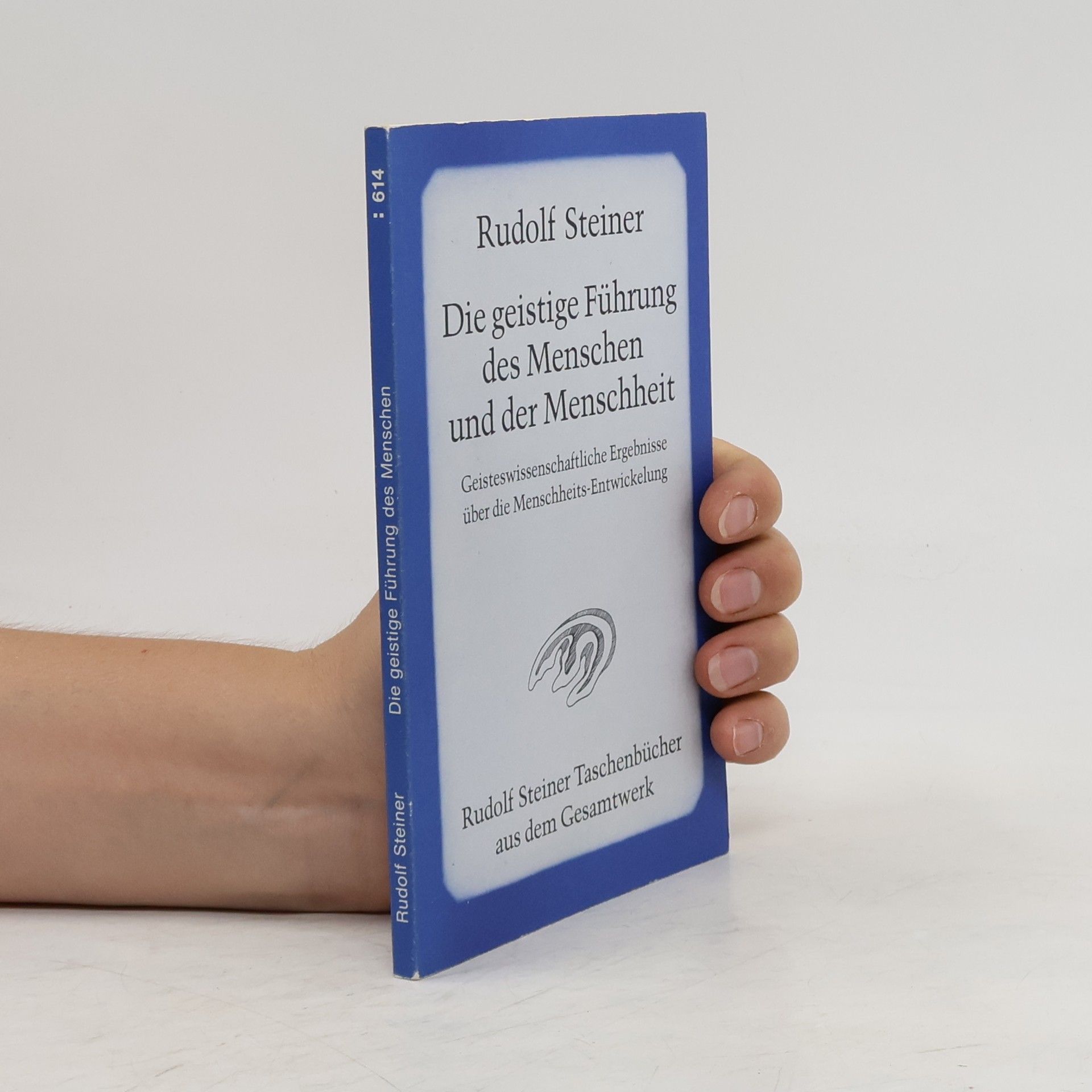 Rudolf Steiner Die geistige Führung des Menschen und der Menschheit