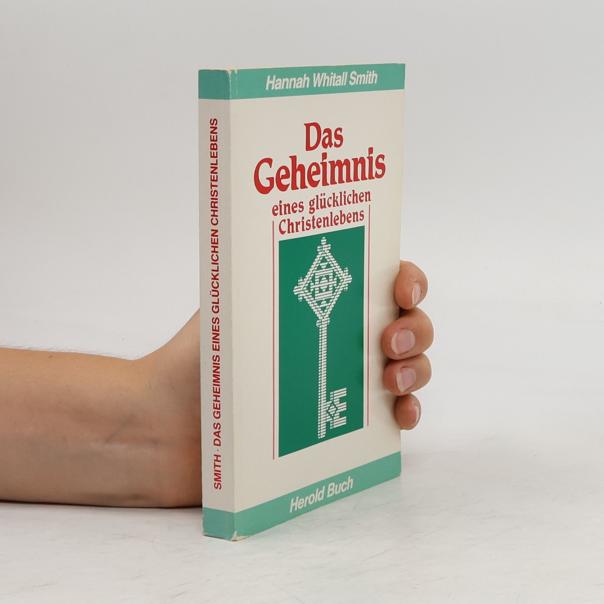 Hannah Whitall Smith Das Geheimnis eines glücklichen Christenlebens