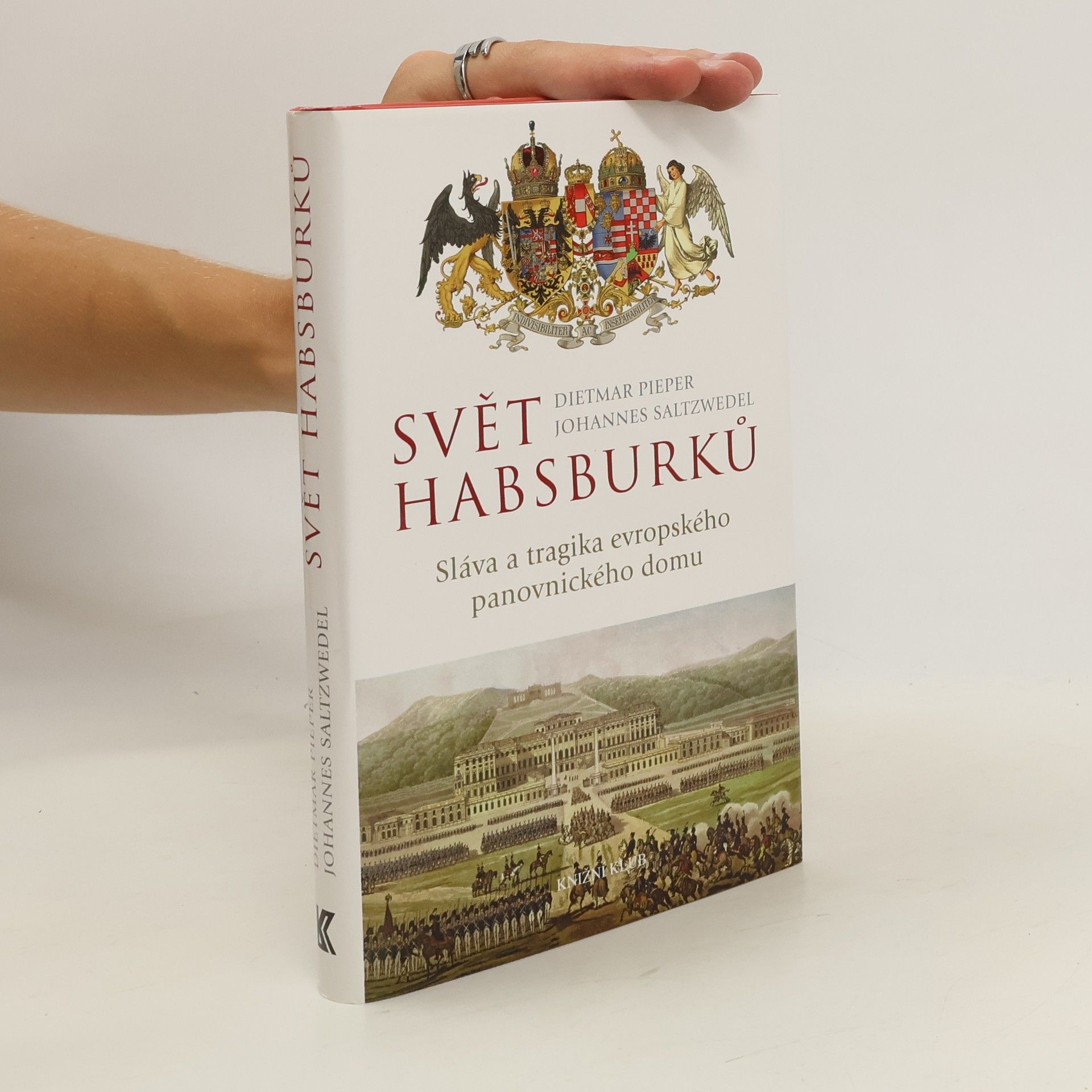 Svět Habsburků : sláva a tragika evropského panovnického domu