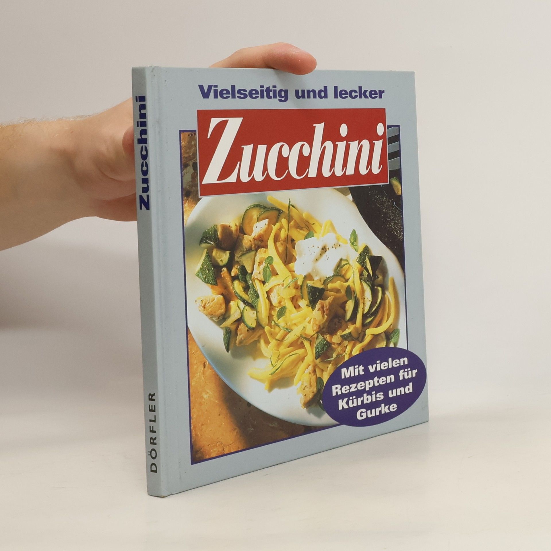Autores varios Abwechslungsreiches Kochvergnügen mit Zucchini