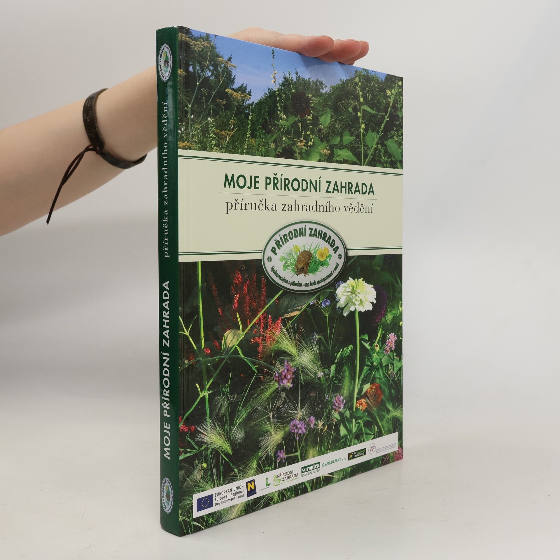 Kolektiv autorů Moje přírodní zahrada : příručka zahradního vědění