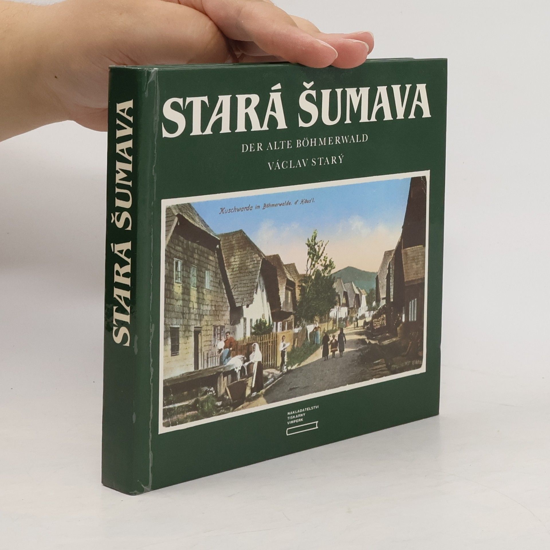 Václav Starý Stará Šumava. Der Alte Böhmerwald