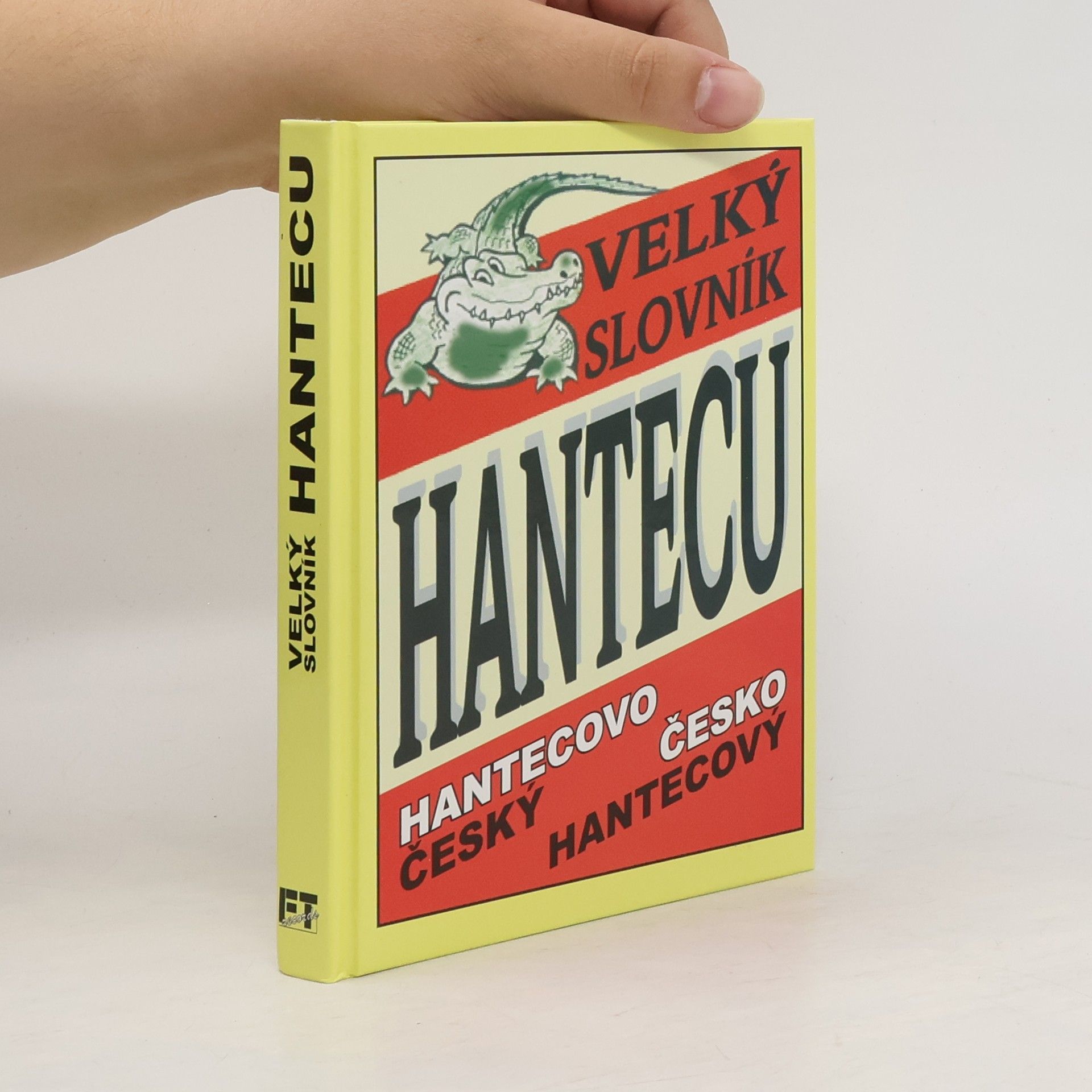 Pavel Kopřiva Velký slovník hantecu. Hanteco-český, česko-hantecový.
