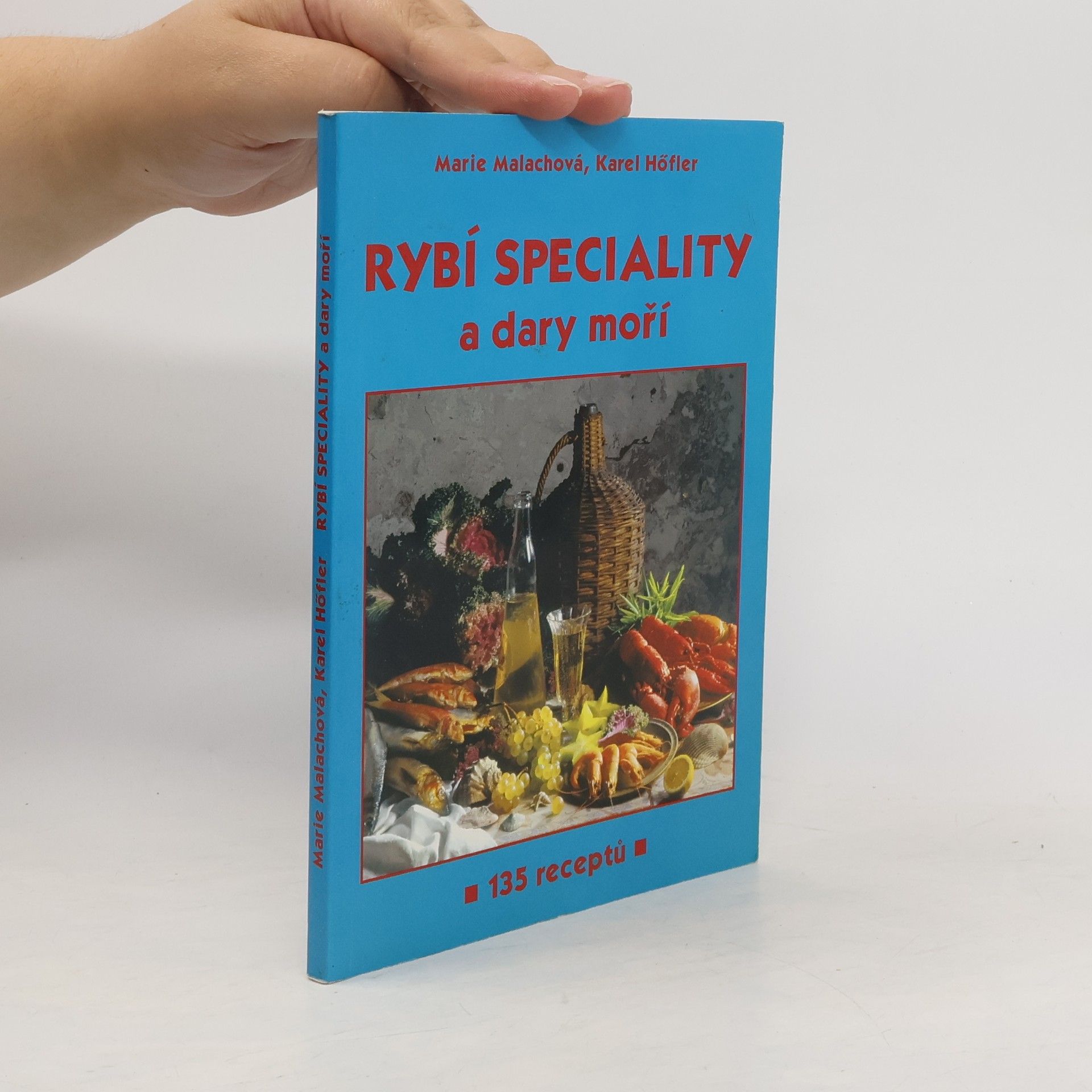 Karel Höfler Rybí speciality a dary moří - 135 receptů