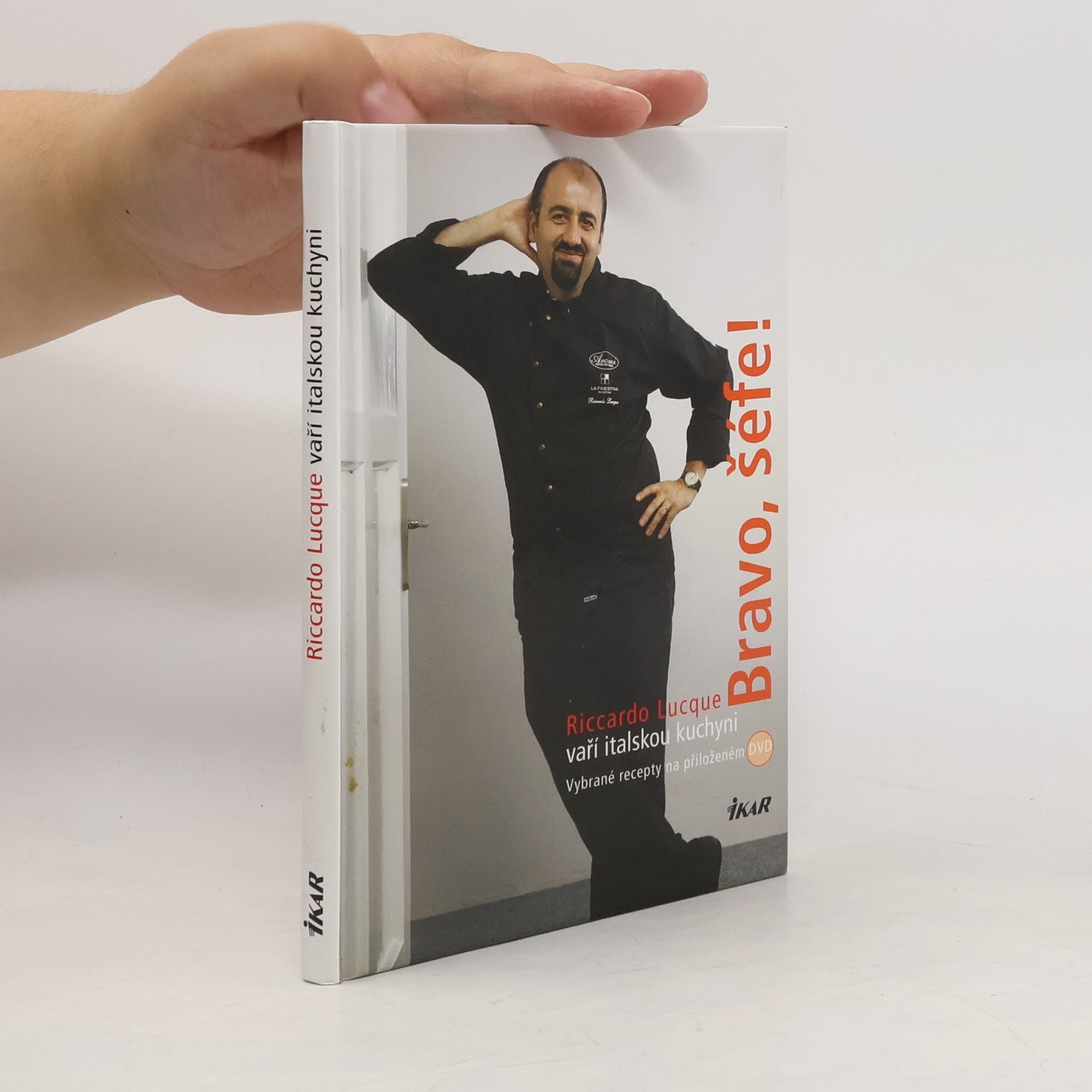 Riccardo Lucque Bravo, šéfe! : Riccardo Lucque vaří italskou kuchyni Riccardo Lucque vaří italskou kuchyni (s DVD)