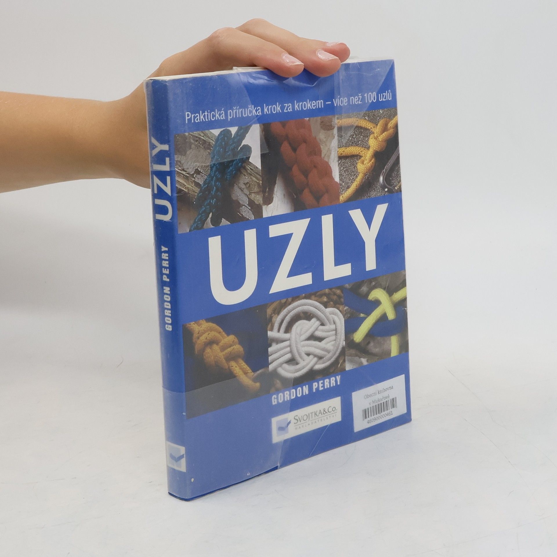 Gordon Perry Uzly: Praktický průvodce postupem vázání více než 100 uzlů