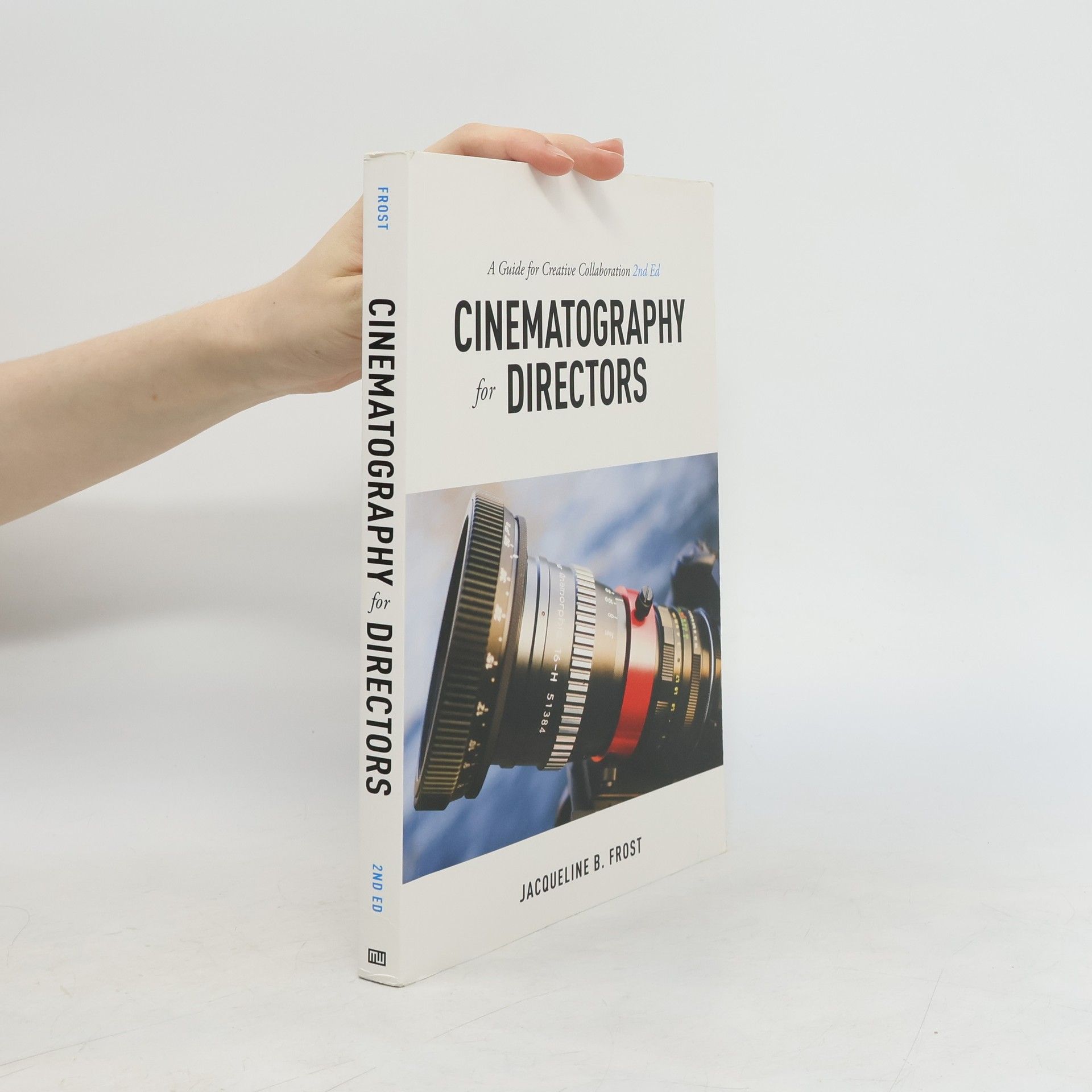 Jacqueline B. Frost Cinematography for Directors, 2nd Edition