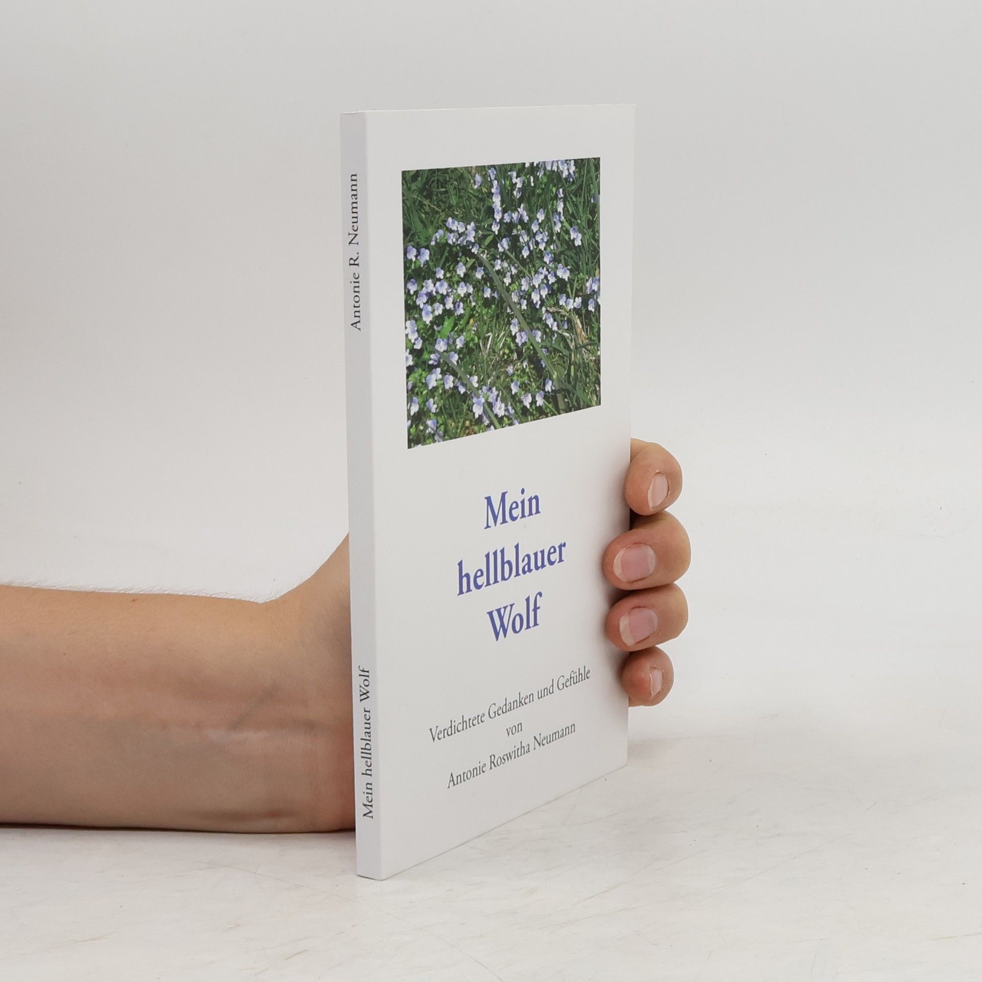 Antonie Roswitha Neumann Mein hellblauer Wolf