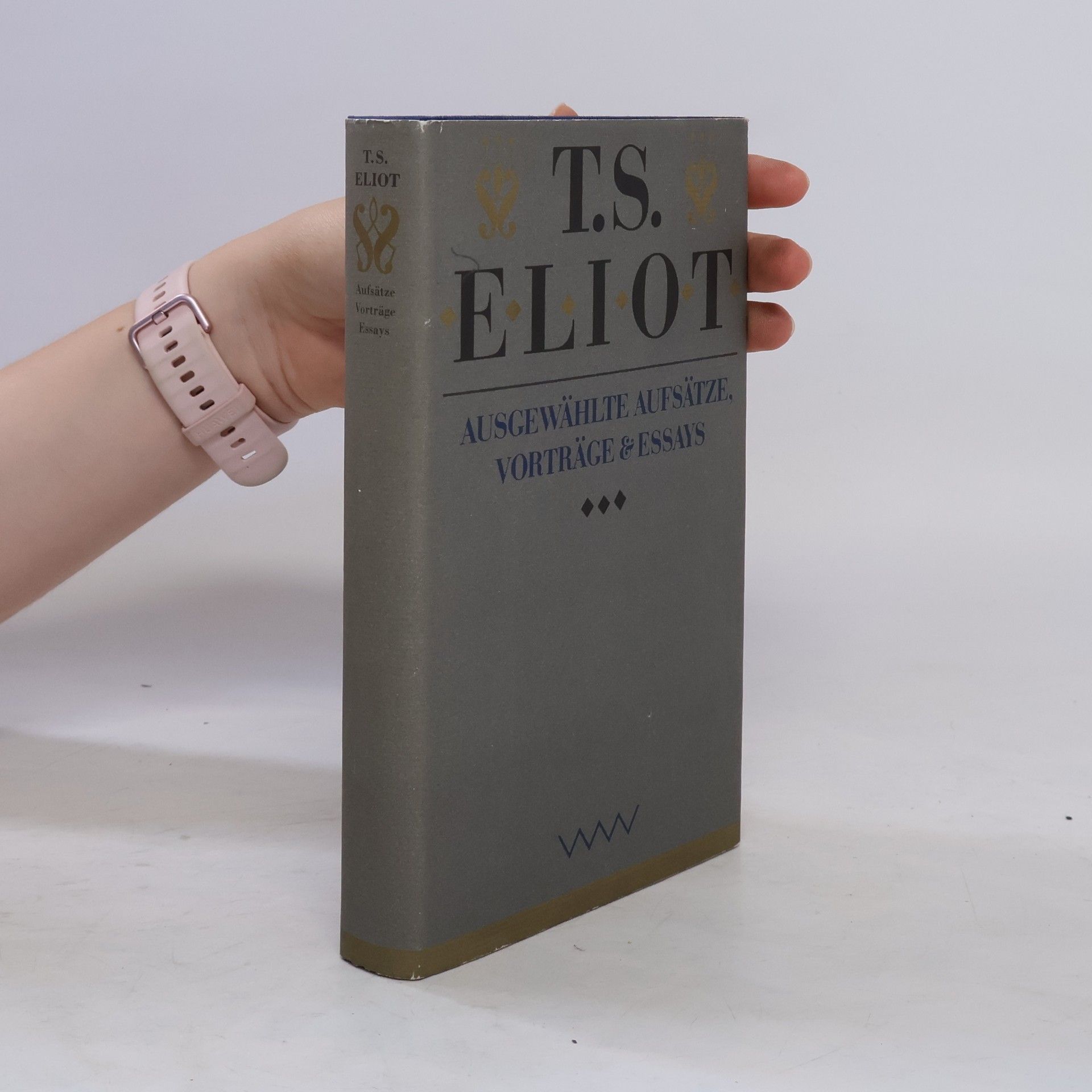 T. S. Eliot Ausgewählte Aufsätze, Vorträge und Essays