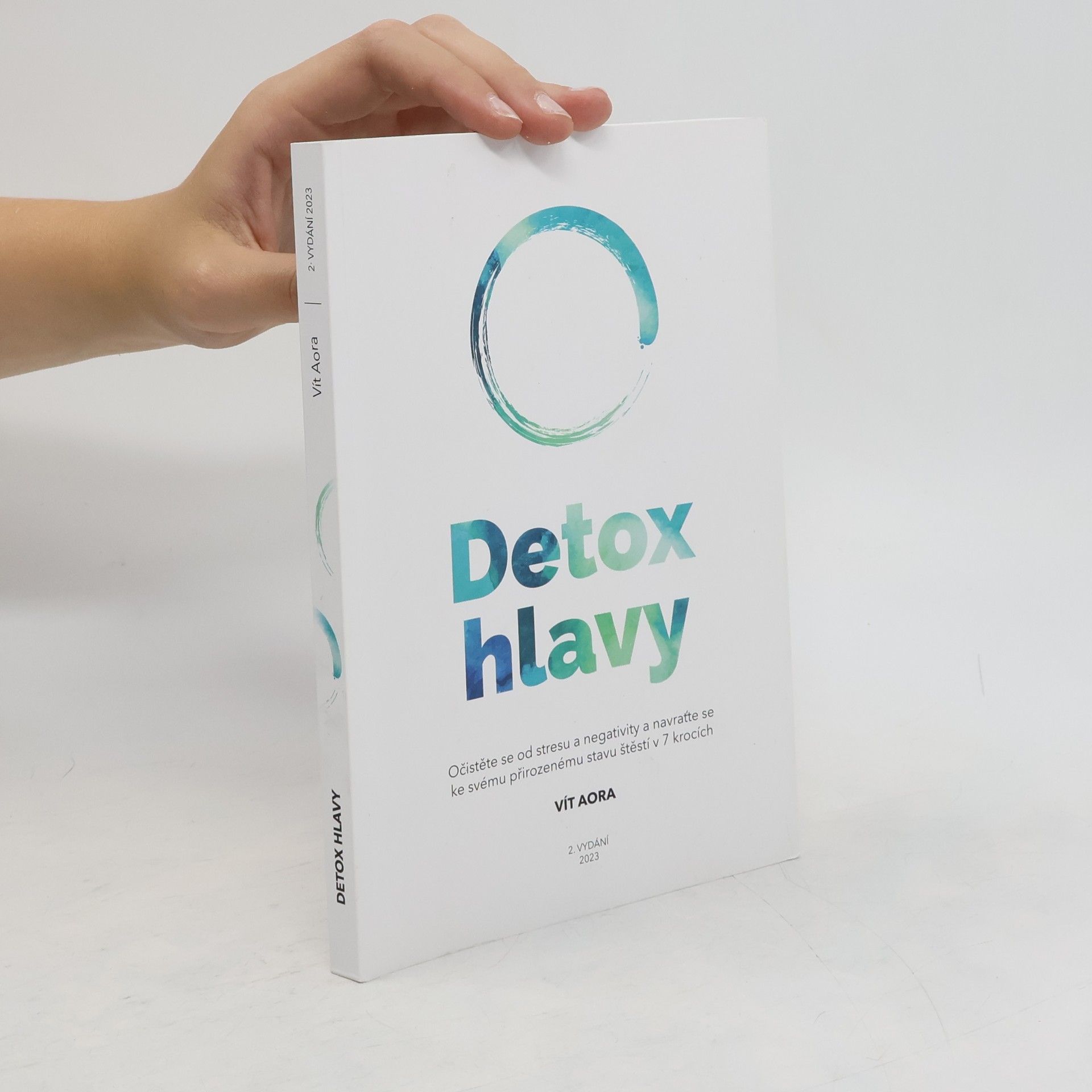 Vít Aora Detox hlavy : očistěte se od stresu a negativity a navraťte se ke svému přirozenému stavu štěstí v 7 krocích
