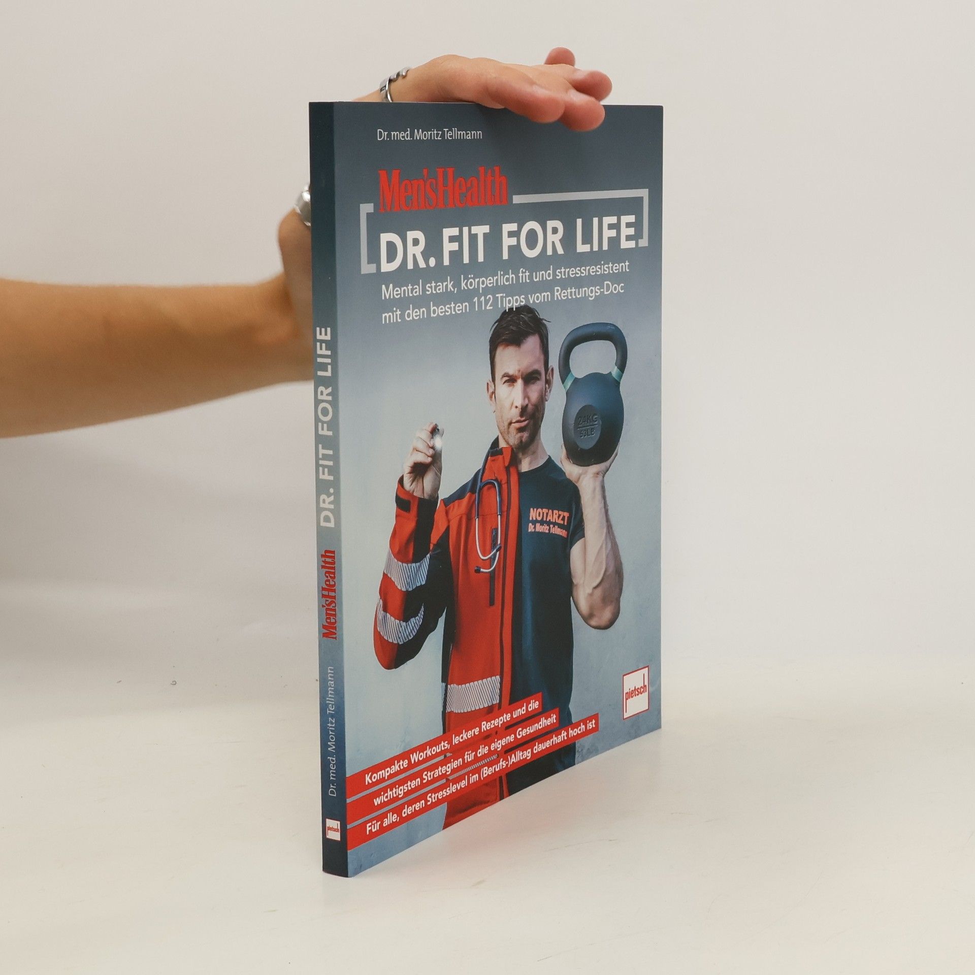 Moritz-Benjamin Tellmann MEN'S HEALTH Dr. Fit for Life. Mental stark, körperlich fit und stressresistent mit den besten 112 Tipps vom Rettungs-Doc