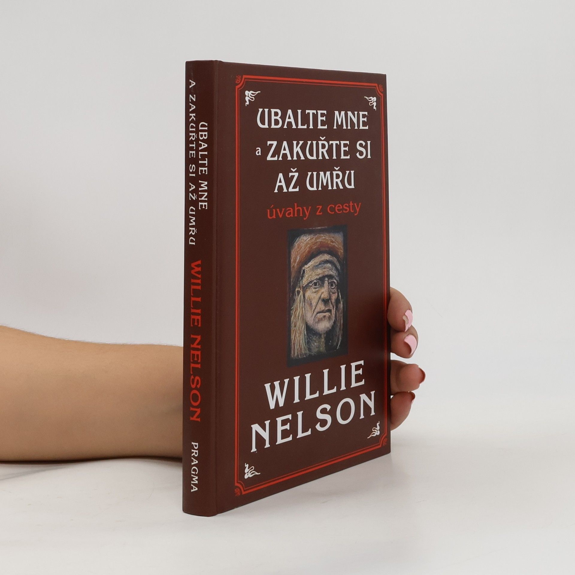 Willie Nelson Ubalte mne a zakuřte si až umřu. Úvahy z cesty