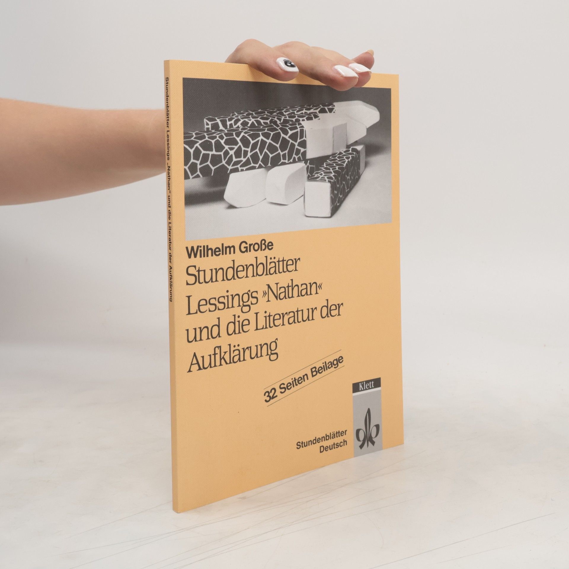 Wilhelm Große Stundenblätter Lessings "Nathan" und die Literatur der Aufklärung