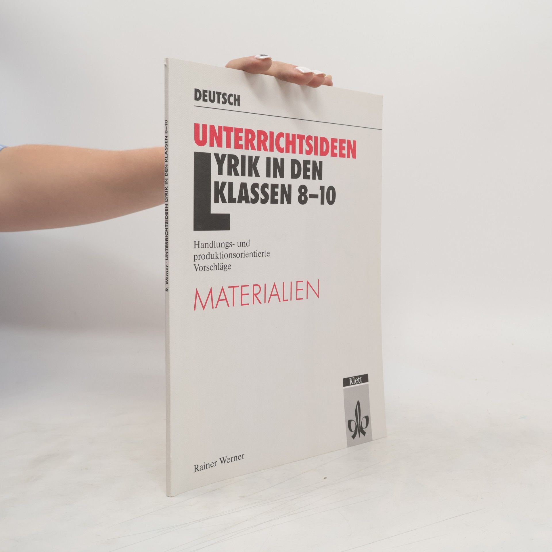 Rainer Werner Unterrichtsideen Lyrik in den Klassen 8 - 10