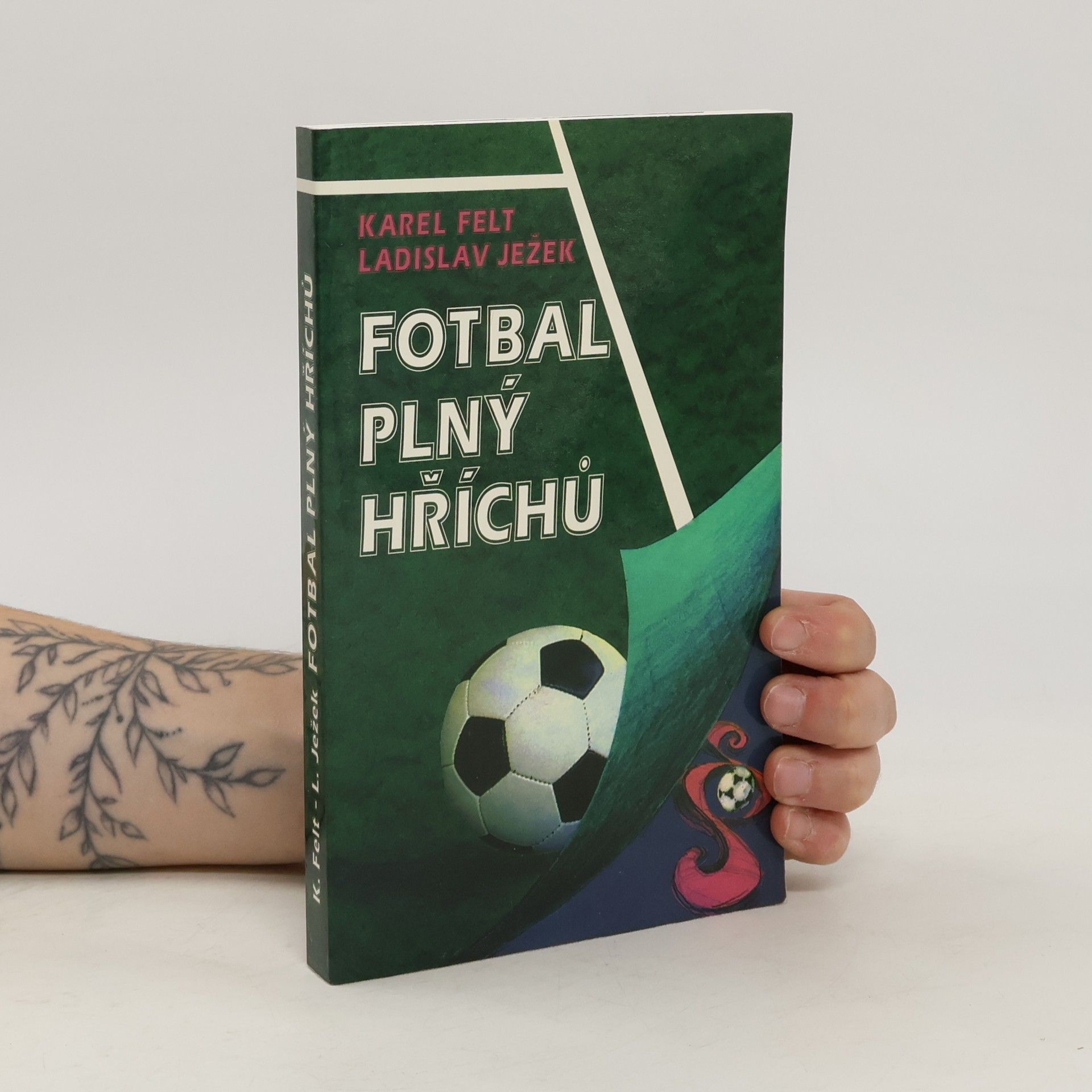 Karel Felt Fotbal plný hříchů