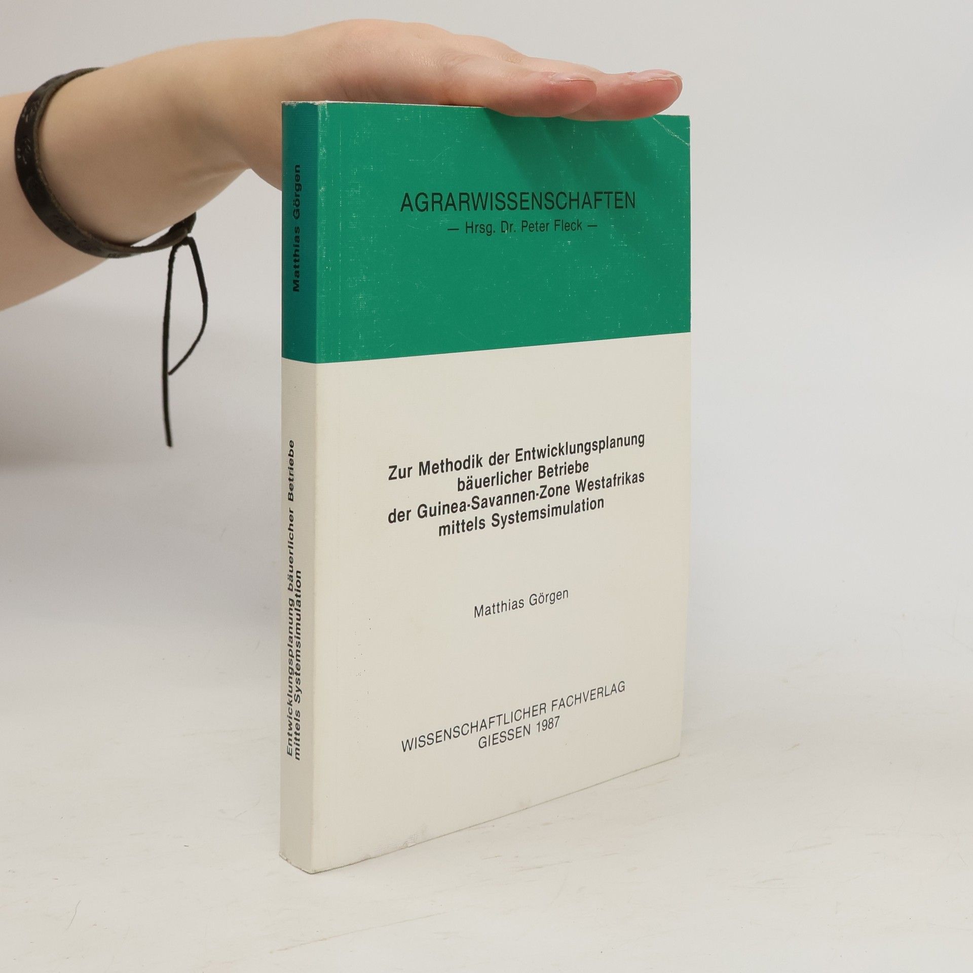 Matthias Görgen Zur Methodik der Entwicklungsplanung bäuerlicher Betriebe der Guinea-Savannen-Zone Westafrikas mittels Systemsimulation