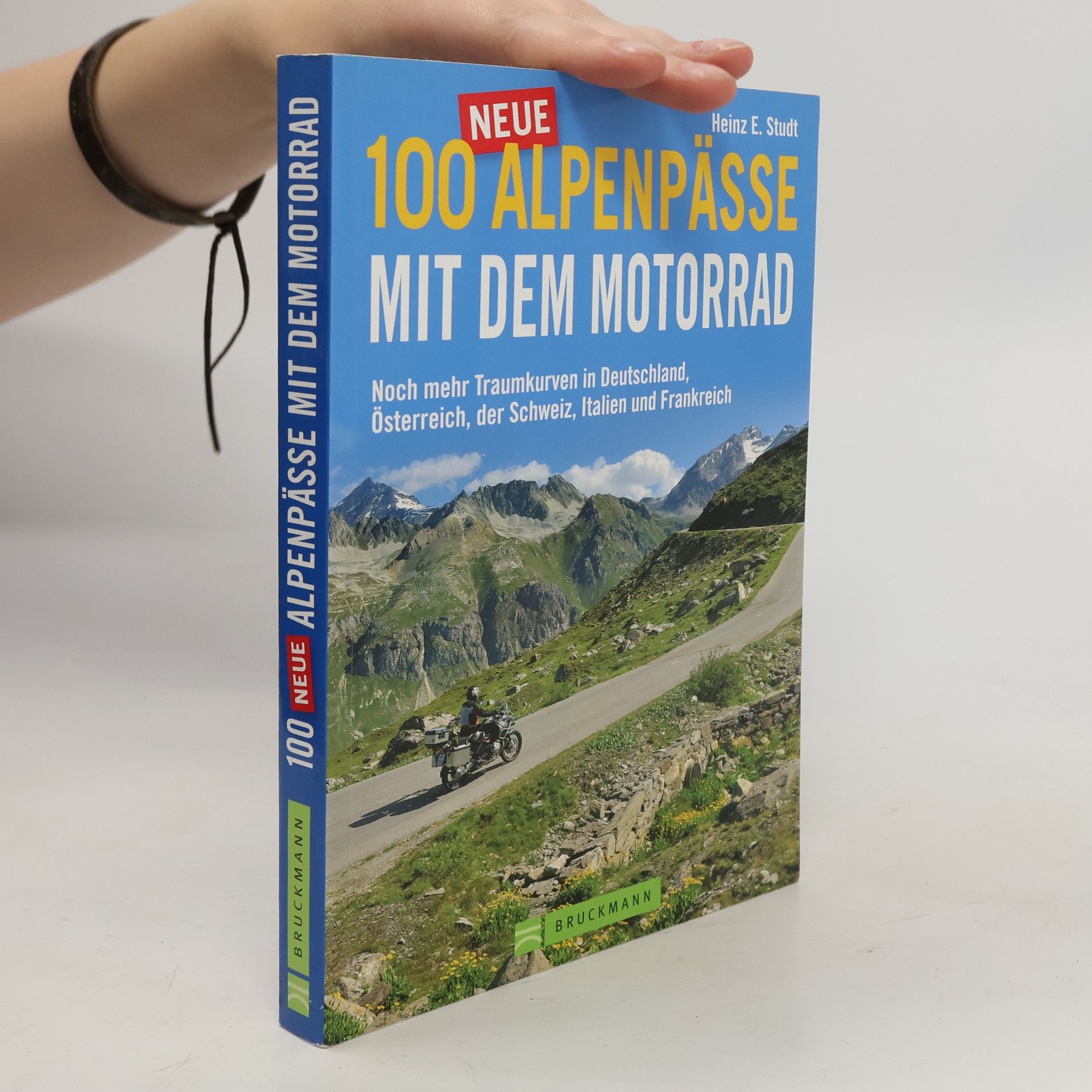 Heinz E. Studt 100 neue Alpenpässe mit dem Motorrad