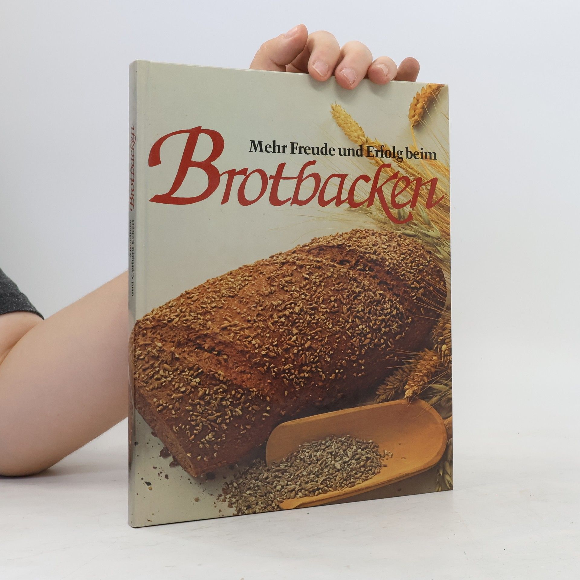 Anneliese Eckert Mehr Freude und Erfolg beim Brotbacken