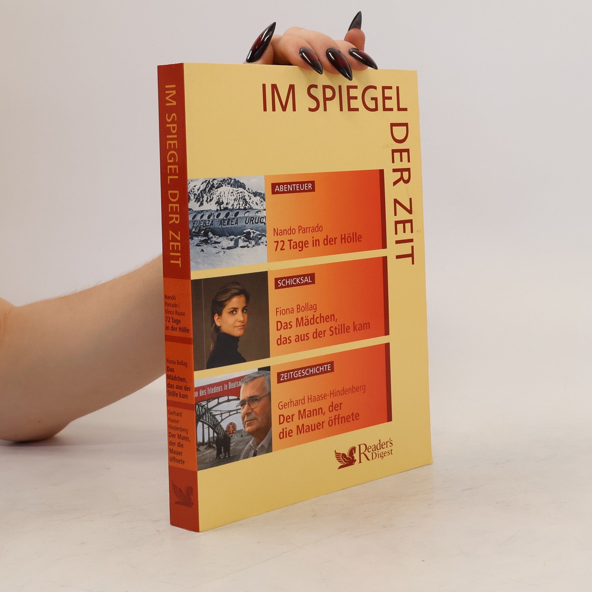 Nando Parrado Im Spiegel der Zeit. 72 Tage in der Hölle. Das Mädchen das aus der Stille kam. Der Mann, der die Mauer öffnete