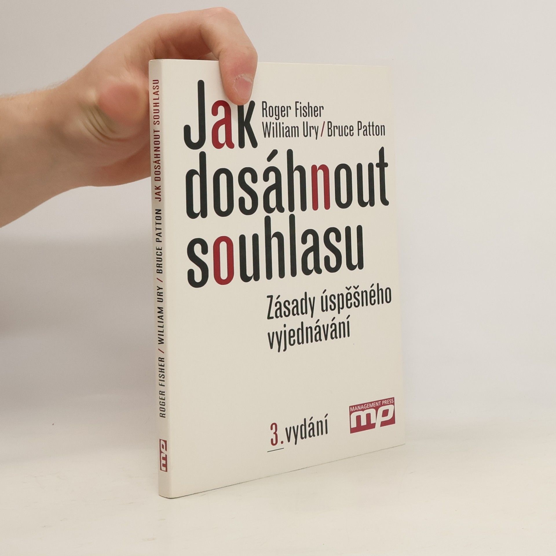 Roger Fisher Jak dosáhnout souhlasu : zásady úspěšného vyjednávání