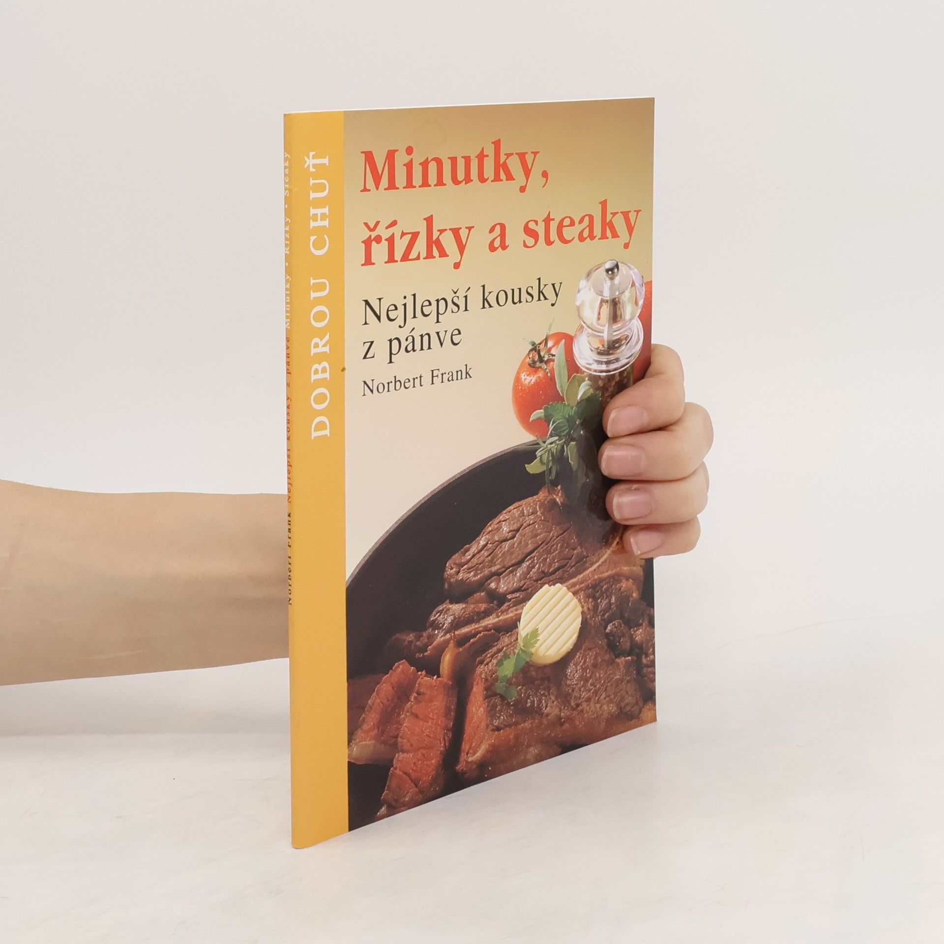 Norbert von Frankenstein Minutky, řízky a steaky. Nejlepší kousky z pánve