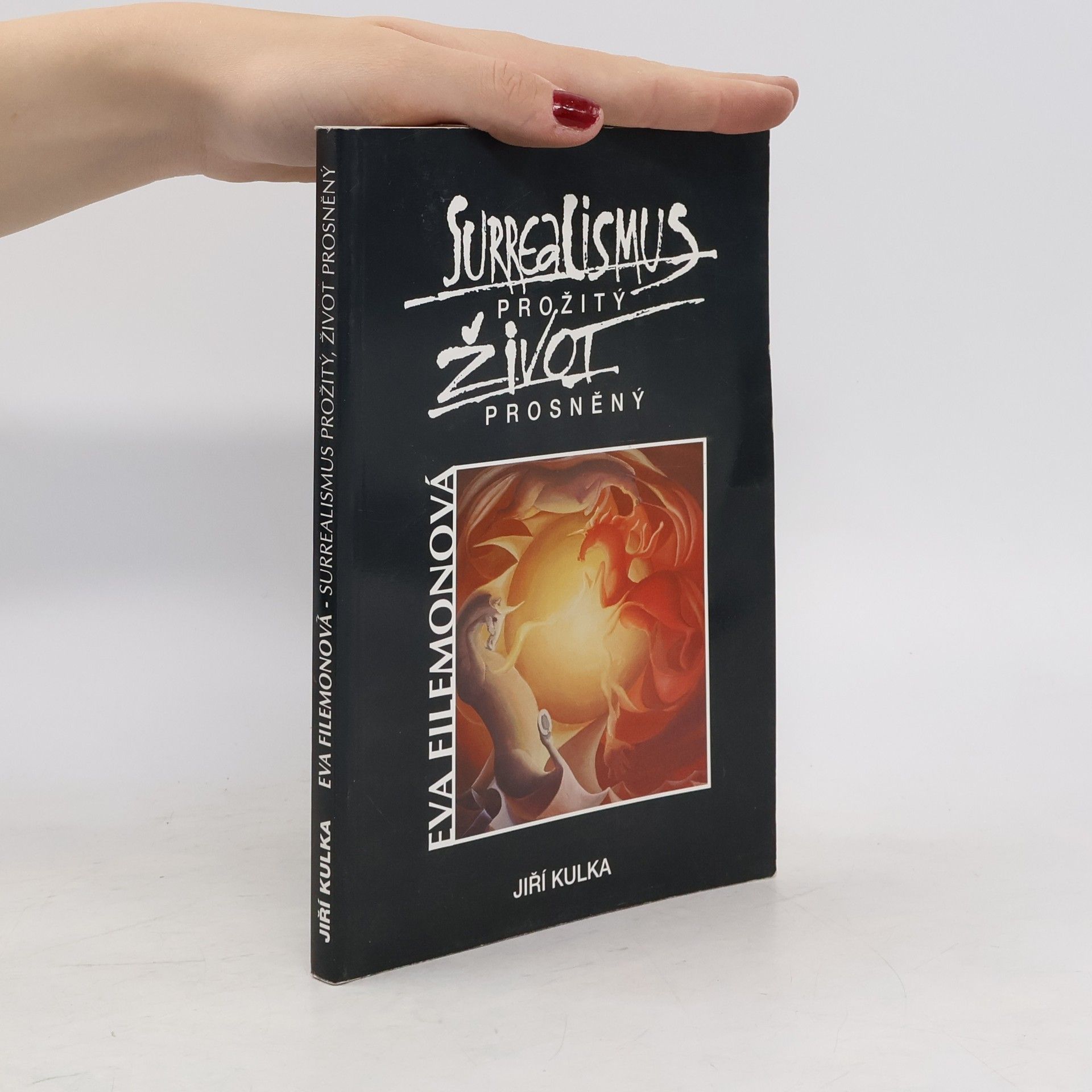 Jiří Kulka Eva Filemonová. Surrealismus prožitý, život prosněný